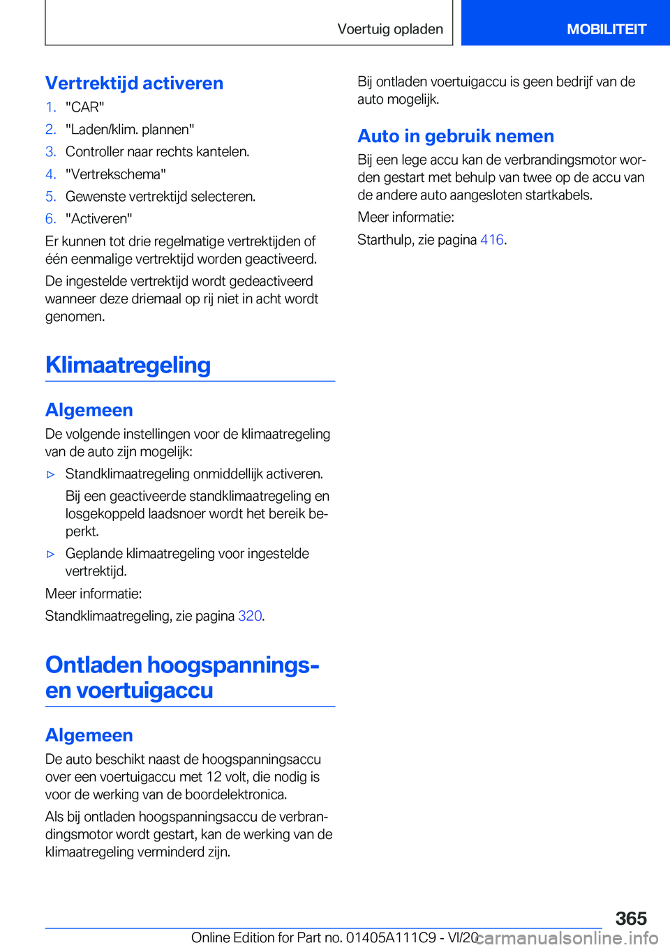 BMW 3 SERIES SEDAN PLUG-IN HYBRID 2021  Instructieboekjes (in Dutch) �V�e�r�t�r�e�k�t�i�j�d��a�c�t�i�v�e�r�e�n�1�.��C�A�R��2�.��L�a�d�e�n�/�k�l�i�m�.��p�l�a�n�n�e�n��3�.�C�o�n�t�r�o�l�l�e�r��n�a�a�r��r�e�c�h�t�s��k�a�n�t�e�l�e�n�.�4�.��V�e�r�t�r�e�k�s�c�h�e�m