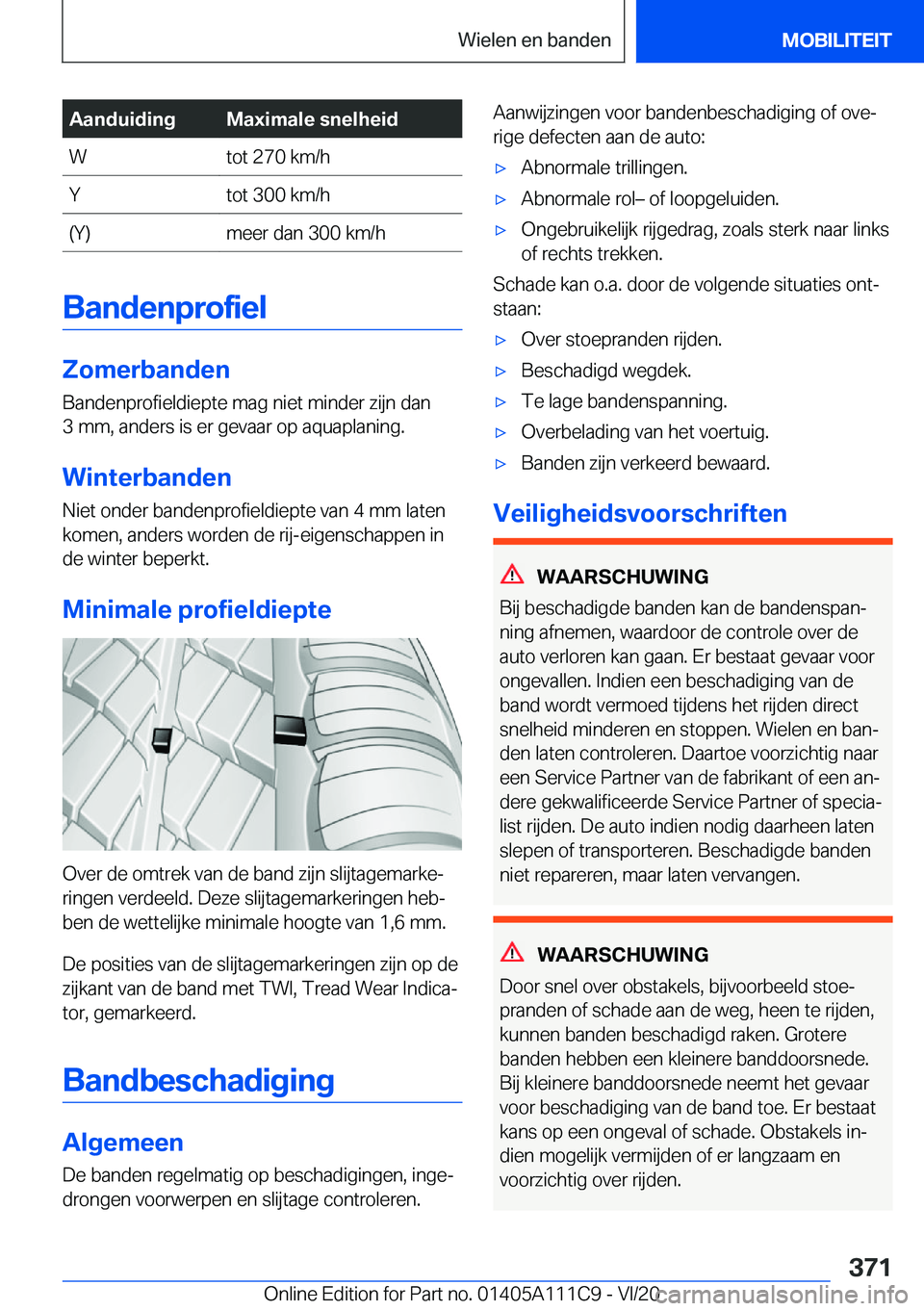 BMW 3 SERIES SEDAN PLUG-IN HYBRID 2021  Instructieboekjes (in Dutch) �A�a�n�d�u�i�d�i�n�g�M�a�x�i�m�a�l�e��s�n�e�l�h�e�i�d�W�t�o�t��2�7�0��k�m�/�h�Y�t�o�t��3�0�0��k�m�/�h�(�Y�)�m�e�e�r��d�a�n��3�0�0��k�m�/�h
�B�a�n�d�e�n�p�r�o�f�i�e�l
�Z�o�m�e�r�b�a�n�d�e�n
�B�
