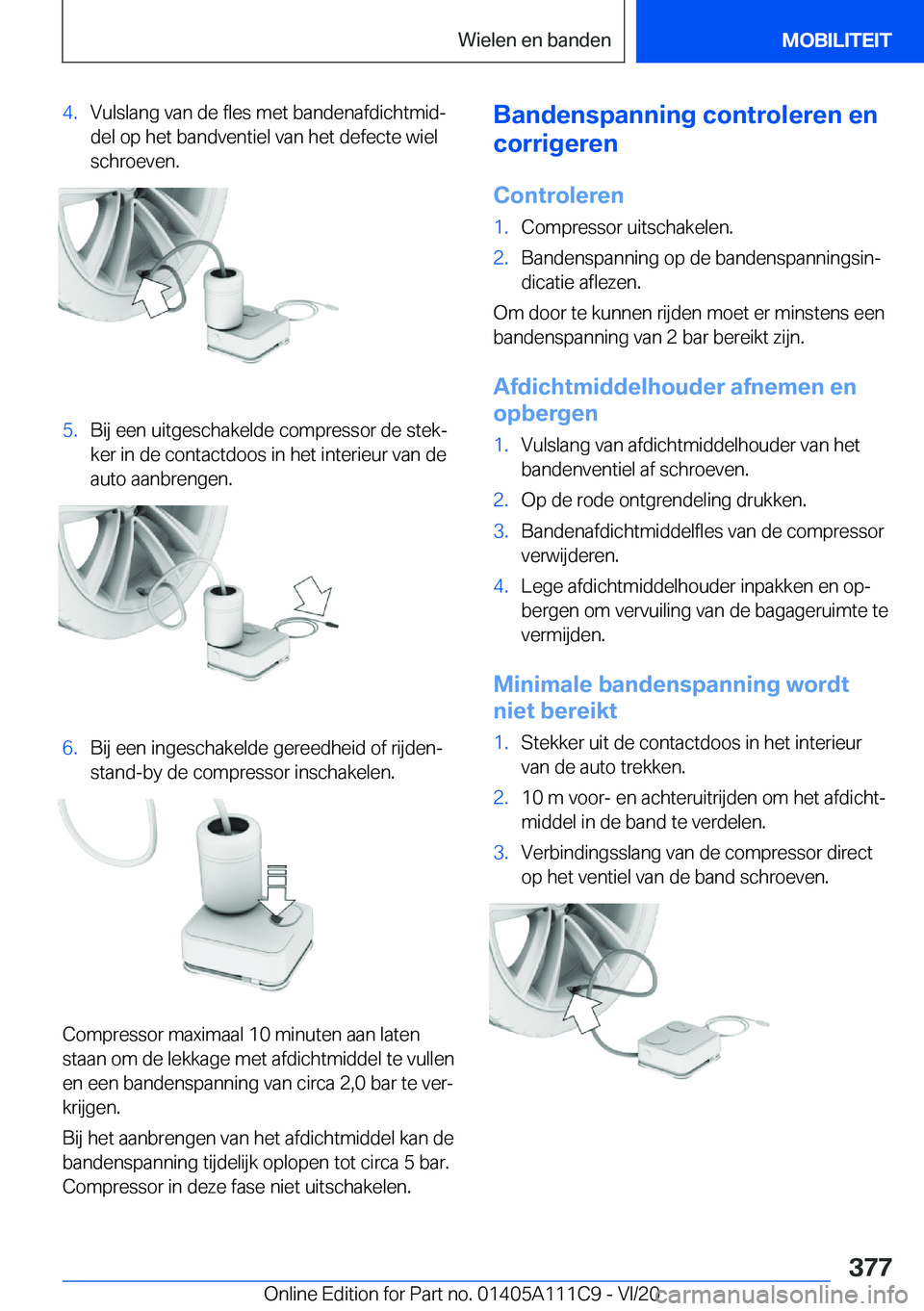 BMW 3 SERIES SEDAN PLUG-IN HYBRID 2021  Instructieboekjes (in Dutch) �4�.�V�u�l�s�l�a�n�g��v�a�n��d�e��f�l�e�s��m�e�t��b�a�n�d�e�n�a�f�d�i�c�h�t�m�i�dj
�d�e�l��o�p��h�e�t��b�a�n�d�v�e�n�t�i�e�l��v�a�n��h�e�t��d�e�f�e�c�t�e��w�i�e�l �s�c�h�r�o�e�v�e�n�.�5�.