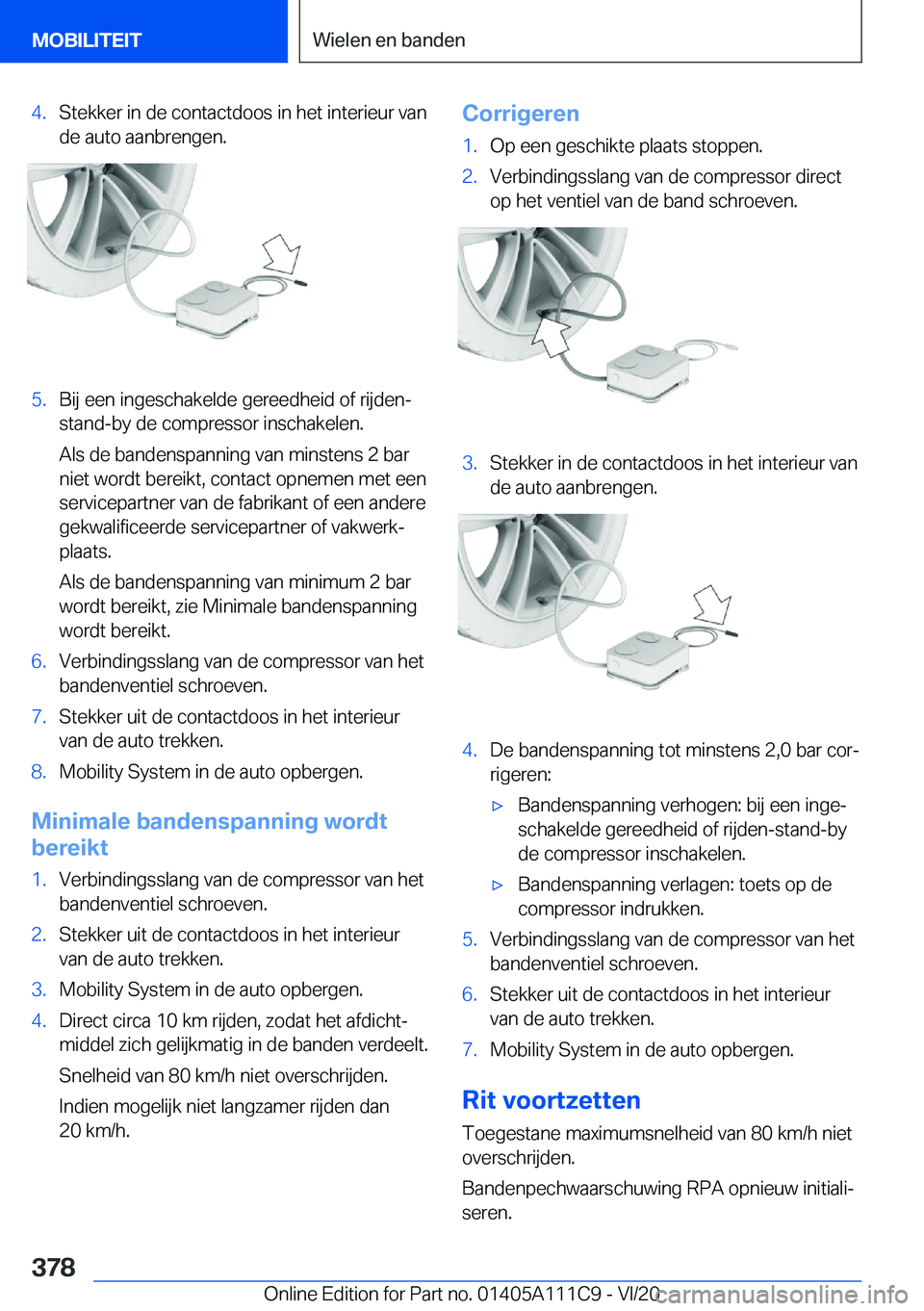 BMW 3 SERIES SEDAN PLUG-IN HYBRID 2021  Instructieboekjes (in Dutch) �4�.�S�t�e�k�k�e�r��i�n��d�e��c�o�n�t�a�c�t�d�o�o�s��i�n��h�e�t��i�n�t�e�r�i�e�u�r��v�a�n�d�e��a�u�t�o��a�a�n�b�r�e�n�g�e�n�.�5�.�B�i�j��e�e�n��i�n�g�e�s�c�h�a�k�e�l�d�e��g�e�r�e�e�d�h�e�i