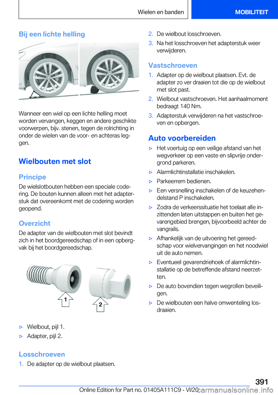 BMW 3 SERIES SEDAN PLUG-IN HYBRID 2021  Instructieboekjes (in Dutch) �B�i�j��e�e�n��l�i�c�h�t�e��h�e�l�l�i�n�g
�W�a�n�n�e�e�r��e�e�n��w�i�e�l��o�p��e�e�n��l�i�c�h�t�e��h�e�l�l�i�n�g��m�o�e�t�w�o�r�d�e�n��v�e�r�v�a�n�g�e�n�,��k�e�g�g�e�n��e�n��a�n�d�e�r�e�