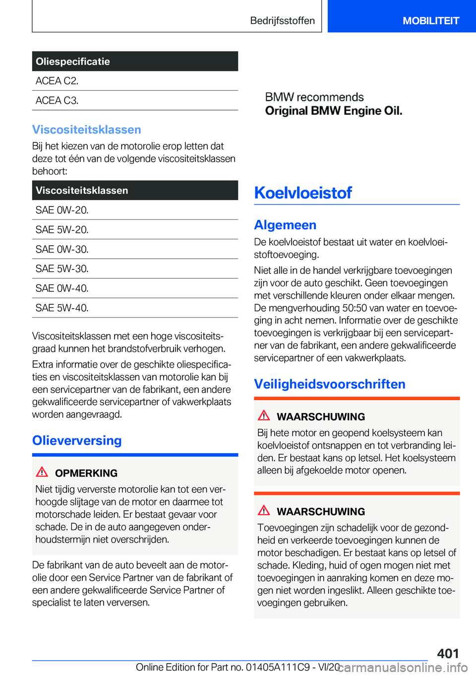 BMW 3 SERIES SEDAN PLUG-IN HYBRID 2021  Instructieboekjes (in Dutch) �O�l�i�e�s�p�e�c�i�f�i�c�a�t�i�e�A�C�E�A��C�2�.�A�C�E�A��C�3�.
�V�i�s�c�o�s�i�t�e�i�t�s�k�l�a�s�s�e�n
�B�i�j��h�e�t��k�i�e�z�e�n��v�a�n��d�e��m�o�t�o�r�o�l�i�e��e�r�o�p��l�e�t�t�e�n��d�a�t
�
