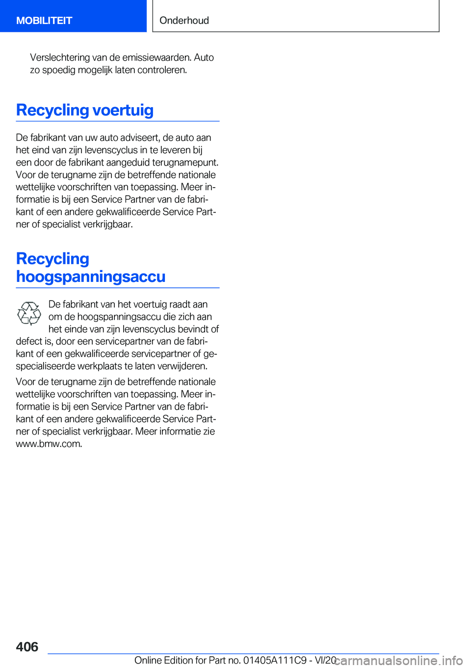 BMW 3 SERIES SEDAN PLUG-IN HYBRID 2021  Instructieboekjes (in Dutch) �V�e�r�s�l�e�c�h�t�e�r�i�n�g��v�a�n��d�e��e�m�i�s�s�i�e�w�a�a�r�d�e�n�.��A�u�t�o
�z�o��s�p�o�e�d�i�g��m�o�g�e�l�i�j�k��l�a�t�e�n��c�o�n�t�r�o�l�e�r�e�n�.
�R�e�c�y�c�l�i�n�g��v�o�e�r�t�u�i�g
�