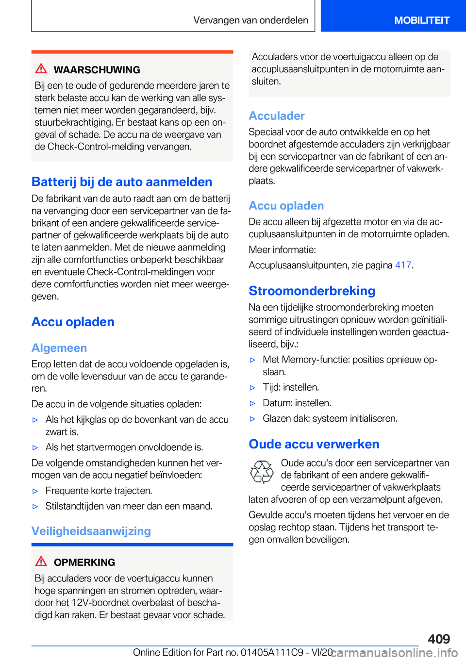 BMW 3 SERIES SEDAN PLUG-IN HYBRID 2021  Instructieboekjes (in Dutch) �W�A�A�R�S�C�H�U�W�I�N�G
�B�i�j��e�e�n��t�e��o�u�d�e��o�f��g�e�d�u�r�e�n�d�e��m�e�e�r�d�e�r�e��j�a�r�e�n��t�e
�s�t�e�r�k��b�e�l�a�s�t�e��a�c�c�u��k�a�n��d�e��w�e�r�k�i�n�g��v�a�n��a�l�l