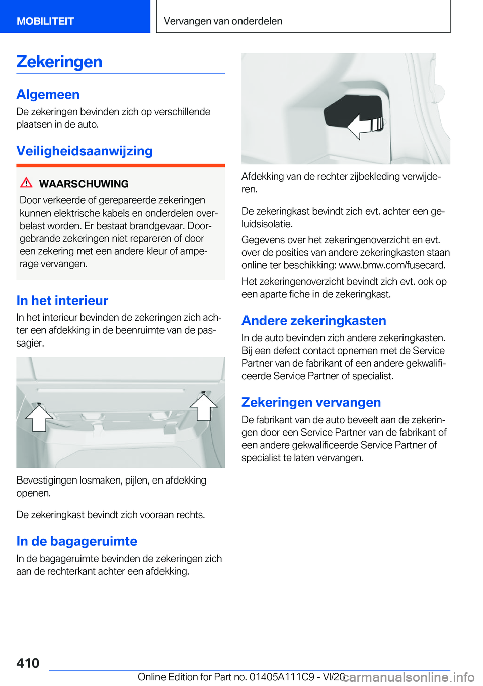 BMW 3 SERIES SEDAN PLUG-IN HYBRID 2021  Instructieboekjes (in Dutch) �Z�e�k�e�r�i�n�g�e�n
�A�l�g�e�m�e�e�n
�D�e��z�e�k�e�r�i�n�g�e�n��b�e�v�i�n�d�e�n��z�i�c�h��o�p��v�e�r�s�c�h�i�l�l�e�n�d�e
�p�l�a�a�t�s�e�n��i�n��d�e��a�u�t�o�.
�V�e�i�l�i�g�h�e�i�d�s�a�a�n�w�i