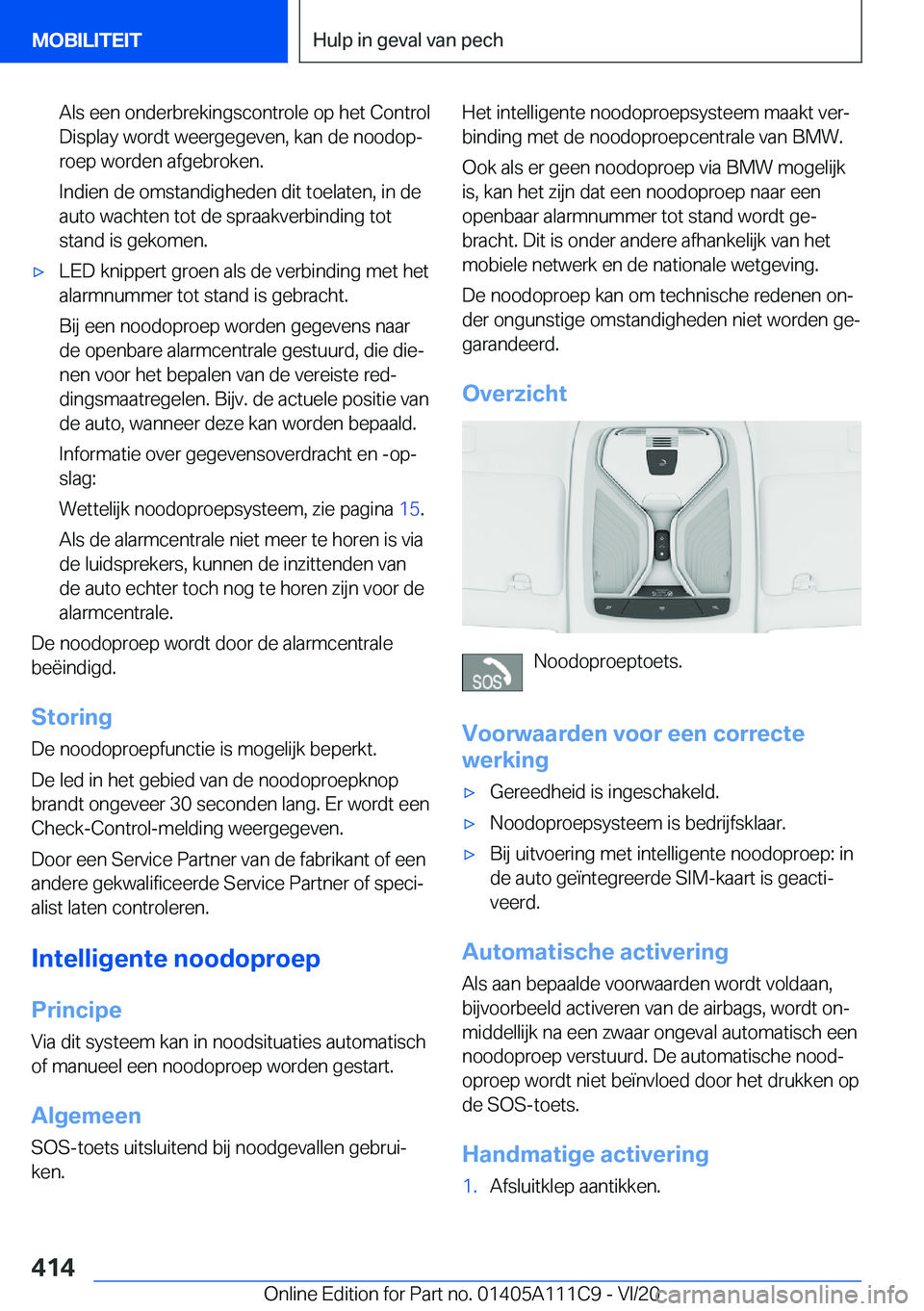 BMW 3 SERIES SEDAN PLUG-IN HYBRID 2021  Instructieboekjes (in Dutch) �A�l�s��e�e�n��o�n�d�e�r�b�r�e�k�i�n�g�s�c�o�n�t�r�o�l�e��o�p��h�e�t��C�o�n�t�r�o�l�D�i�s�p�l�a�y��w�o�r�d�t��w�e�e�r�g�e�g�e�v�e�n�,��k�a�n��d�e��n�o�o�d�o�pj
�r�o�e�p��w�o�r�d�e�n��a�f�