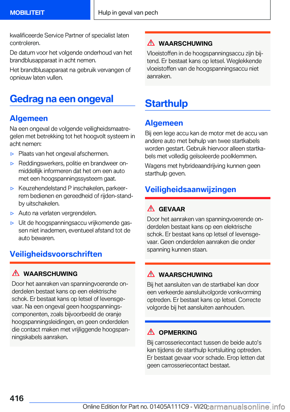 BMW 3 SERIES SEDAN PLUG-IN HYBRID 2021  Instructieboekjes (in Dutch) �k�w�a�l�i�f�i�c�e�e�r�d�e��S�e�r�v�i�c�e��P�a�r�t�n�e�r��o�f��s�p�e�c�i�a�l�i�s�t��l�a�t�e�n�c�o�n�t�r�o�l�e�r�e�n�.
�D�e��d�a�t�u�m��v�o�o�r��h�e�t��v�o�l�g�e�n�d�e��o�n�d�e�r�h�o�u�d��v�