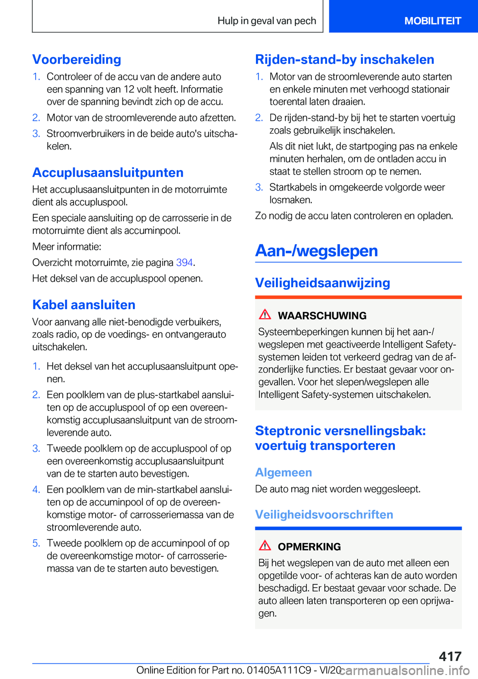 BMW 3 SERIES SEDAN PLUG-IN HYBRID 2021  Instructieboekjes (in Dutch) �V�o�o�r�b�e�r�e�i�d�i�n�g�1�.�C�o�n�t�r�o�l�e�e�r��o�f��d�e��a�c�c�u��v�a�n��d�e��a�n�d�e�r�e��a�u�t�o
�e�e�n��s�p�a�n�n�i�n�g��v�a�n��1�2��v�o�l�t��h�e�e�f�t�.��I�n�f�o�r�m�a�t�i�e �o�v