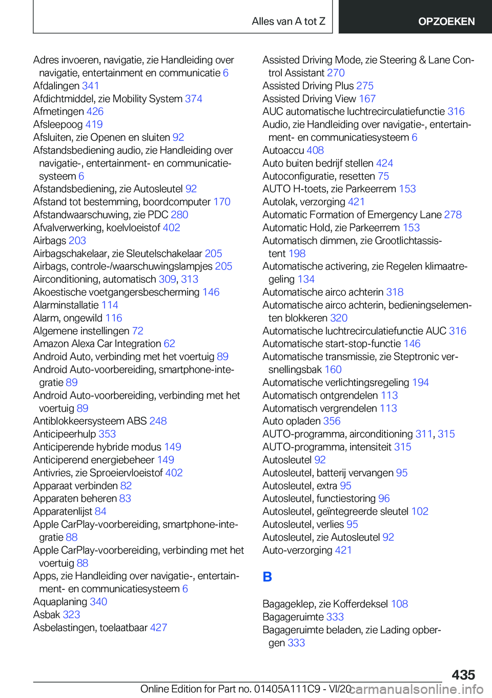 BMW 3 SERIES SEDAN PLUG-IN HYBRID 2021  Instructieboekjes (in Dutch) �A�d�r�e�s��i�n�v�o�e�r�e�n�,��n�a�v�i�g�a�t�i�e�,��z�i�e��H�a�n�d�l�e�i�d�i�n�g��o�v�e�r�n�a�v�i�g�a�t�i�e�,��e�n�t�e�r�t�a�i�n�m�e�n�t��e�n��c�o�m�m�u�n�i�c�a�t�i�e� �6�
�A�f�d�a�l�i�n�g�e