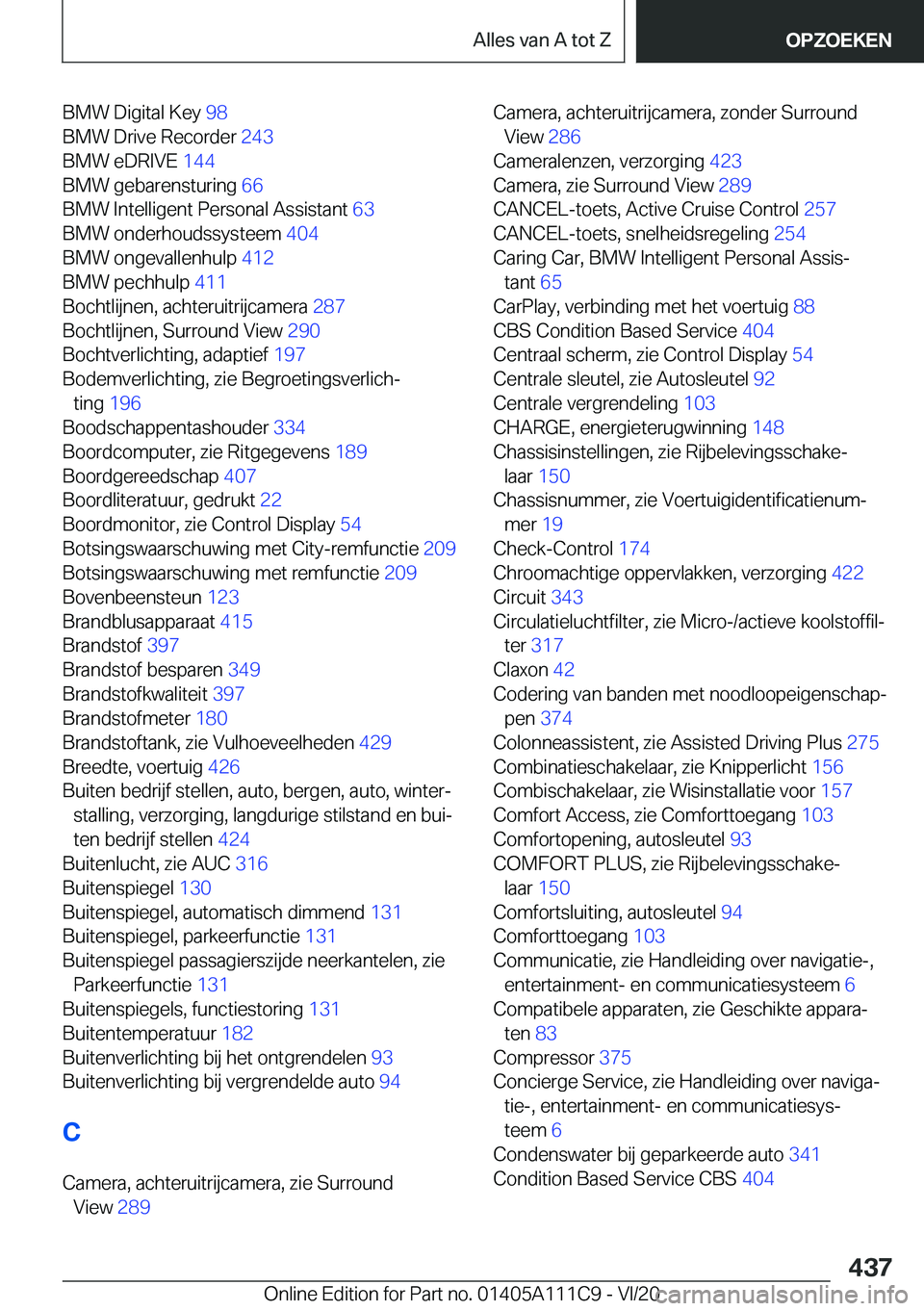 BMW 3 SERIES SEDAN PLUG-IN HYBRID 2021  Instructieboekjes (in Dutch) �B�M�W��D�i�g�i�t�a�l��K�e�y��9�8�
�B�M�W��D�r�i�v�e��R�e�c�o�r�d�e�r� �2�4�3�
�B�M�W��e�D�R�I�V�E� �1�4�4�
�B�M�W��g�e�b�a�r�e�n�s�t�u�r�i�n�g� �6�6�
�B�M�W��I�n�t�e�l�l�i�g�e�n�t��P�