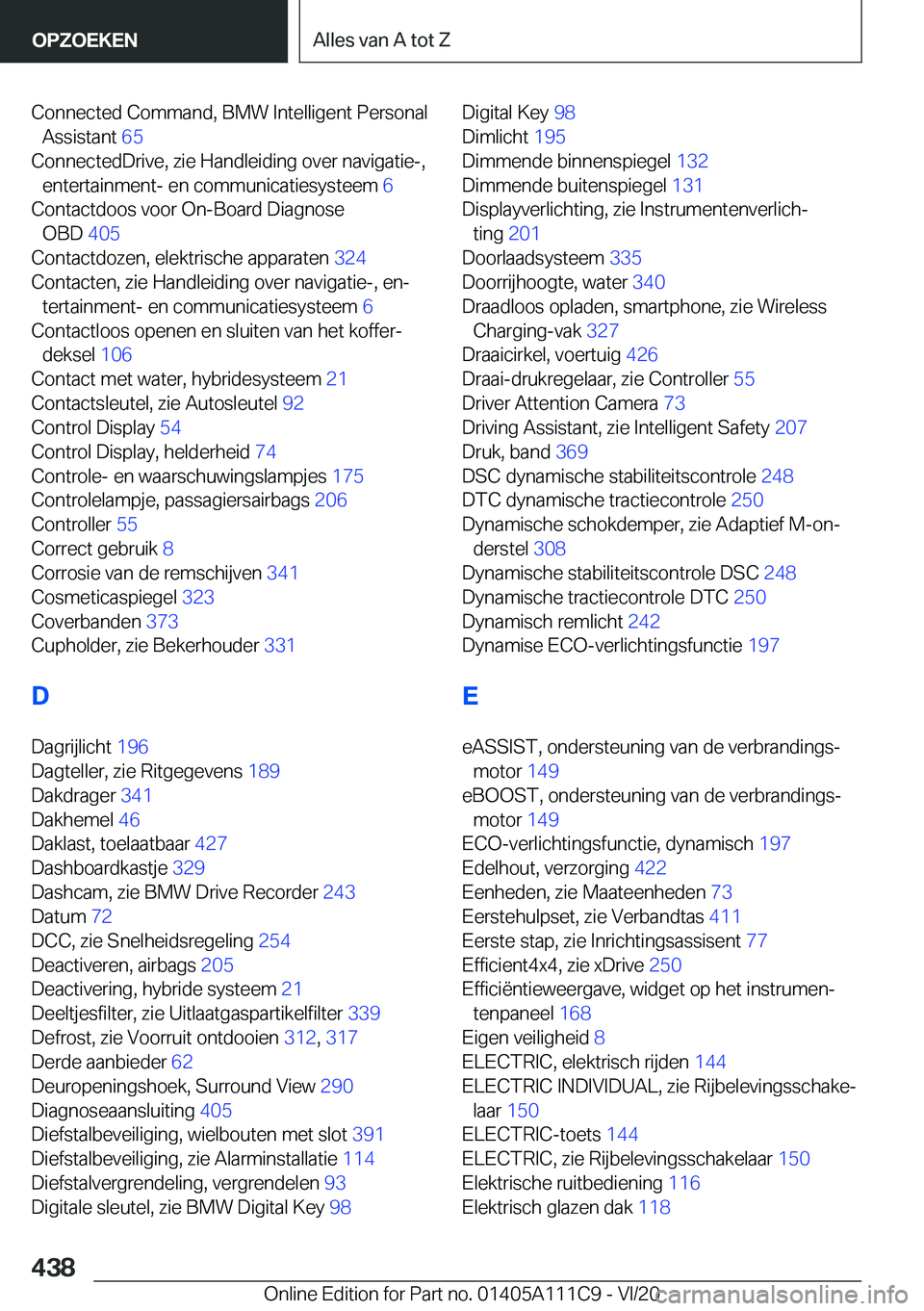 BMW 3 SERIES SEDAN PLUG-IN HYBRID 2021  Instructieboekjes (in Dutch) �C�o�n�n�e�c�t�e�d��C�o�m�m�a�n�d�,��B�M�W��I�n�t�e�l�l�i�g�e�n�t��P�e�r�s�o�n�a�l�A�s�s�i�s�t�a�n�t� �6�5�
�C�o�n�n�e�c�t�e�d�D�r�i�v�e�,��z�i�e��H�a�n�d�l�e�i�d�i�n�g��o�v�e�r��n�a�v�i�g�a