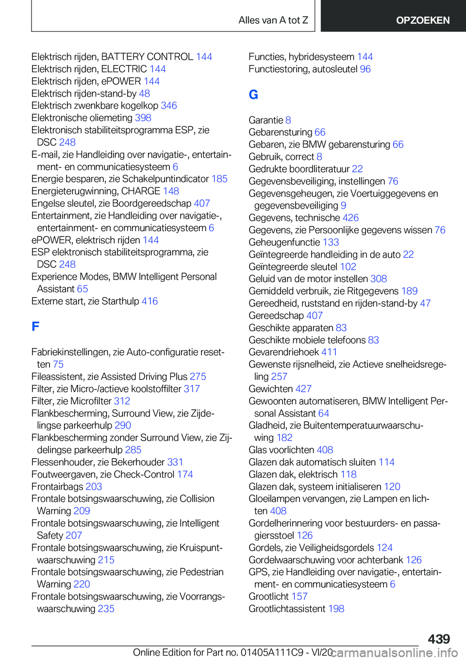 BMW 3 SERIES SEDAN PLUG-IN HYBRID 2021  Instructieboekjes (in Dutch) �E�l�e�k�t�r�i�s�c�h��r�i�j�d�e�n�,��B�A�T�T�E�R�Y��C�O�N�T�R�O�L��1�4�4�
�E�l�e�k�t�r�i�s�c�h��r�i�j�d�e�n�,��E�L�E�C�T�R�I�C� �1�4�4�
�E�l�e�k�t�r�i�s�c�h��r�i�j�d�e�n�,��e�P�O�W�E�R� �1