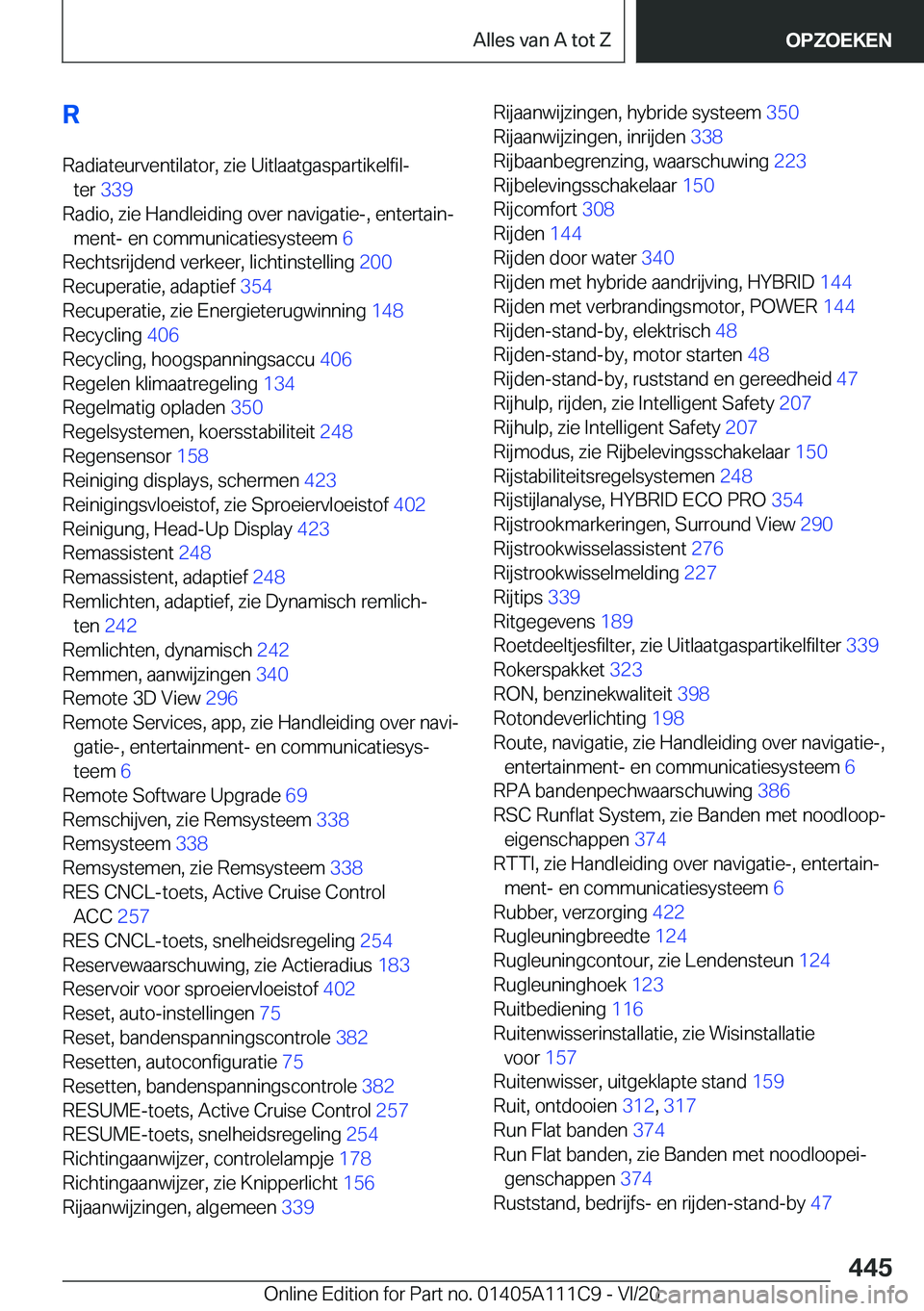 BMW 3 SERIES SEDAN PLUG-IN HYBRID 2021  Instructieboekjes (in Dutch) �R�R�a�d�i�a�t�e�u�r�v�e�n�t�i�l�a�t�o�r�,��z�i�e��U�i�t�l�a�a�t�g�a�s�p�a�r�t�i�k�e�l�f�i�lj �t�e�r� �3�3�9 �
�R�a�d�i�o�,��z�i�e��H�a�n�d�l�e�i�d�i�n�g��o�v�e�r��n�a�v�i�g�a�t�i�e�-�,��e�n