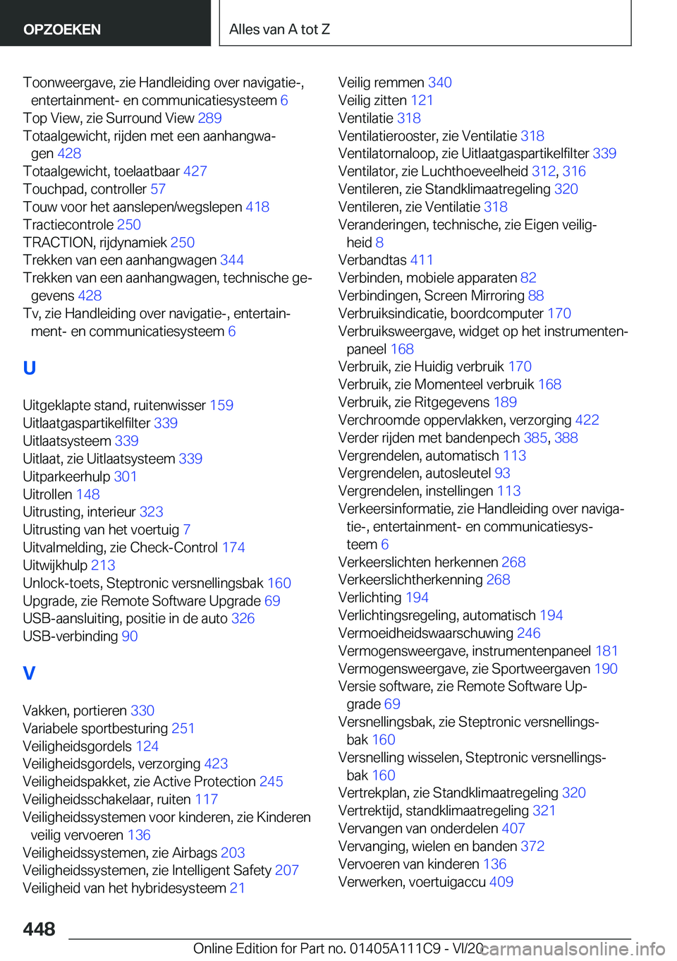 BMW 3 SERIES SEDAN PLUG-IN HYBRID 2021  Instructieboekjes (in Dutch) �T�o�o�n�w�e�e�r�g�a�v�e�,��z�i�e��H�a�n�d�l�e�i�d�i�n�g��o�v�e�r��n�a�v�i�g�a�t�i�e�-�,�e�n�t�e�r�t�a�i�n�m�e�n�t�-��e�n��c�o�m�m�u�n�i�c�a�t�i�e�s�y�s�t�e�e�m� �6�
�T�o�p��V�i�e�w�,��z�i�e