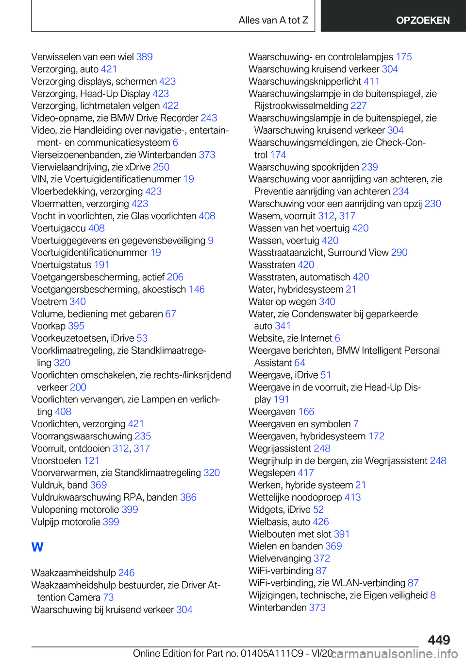 BMW 3 SERIES SEDAN PLUG-IN HYBRID 2021  Instructieboekjes (in Dutch) �V�e�r�w�i�s�s�e�l�e�n��v�a�n��e�e�n��w�i�e�l��3�8�9�
�V�e�r�z�o�r�g�i�n�g�,��a�u�t�o� �4�2�1�
�V�e�r�z�o�r�g�i�n�g��d�i�s�p�l�a�y�s�,��s�c�h�e�r�m�e�n� �4�2�3�
�V�e�r�z�o�r�g�i�n�g�,��H�