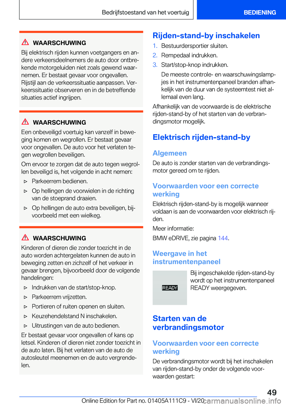 BMW 3 SERIES SEDAN PLUG-IN HYBRID 2021  Instructieboekjes (in Dutch) �W�A�A�R�S�C�H�U�W�I�N�G
�B�i�j��e�l�e�k�t�r�i�s�c�h��r�i�j�d�e�n��k�u�n�n�e�n��v�o�e�t�g�a�n�g�e�r�s��e�n��a�nj
�d�e�r�e��v�e�r�k�e�e�r�s�d�e�e�l�n�e�m�e�r�s��d�e��a�u�t�o��d�o�o�r��o�n�t