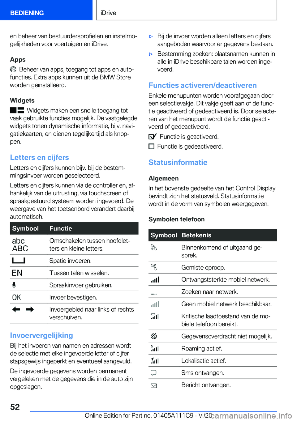 BMW 3 SERIES SEDAN PLUG-IN HYBRID 2021  Instructieboekjes (in Dutch) �e�n��b�e�h�e�e�r��v�a�n��b�e�s�t�u�u�r�d�e�r�s�p�r�o�f�i�e�l�e�n��e�n��i�n�s�t�e�l�m�oj�g�e�l�i�j�k�h�e�d�e�n��v�o�o�r��v�o�e�r�t�u�i�g�e�n��e�n��i�D�r�i�v�e�.
�A�p�p�s
���B�e�h�e�e�r��v