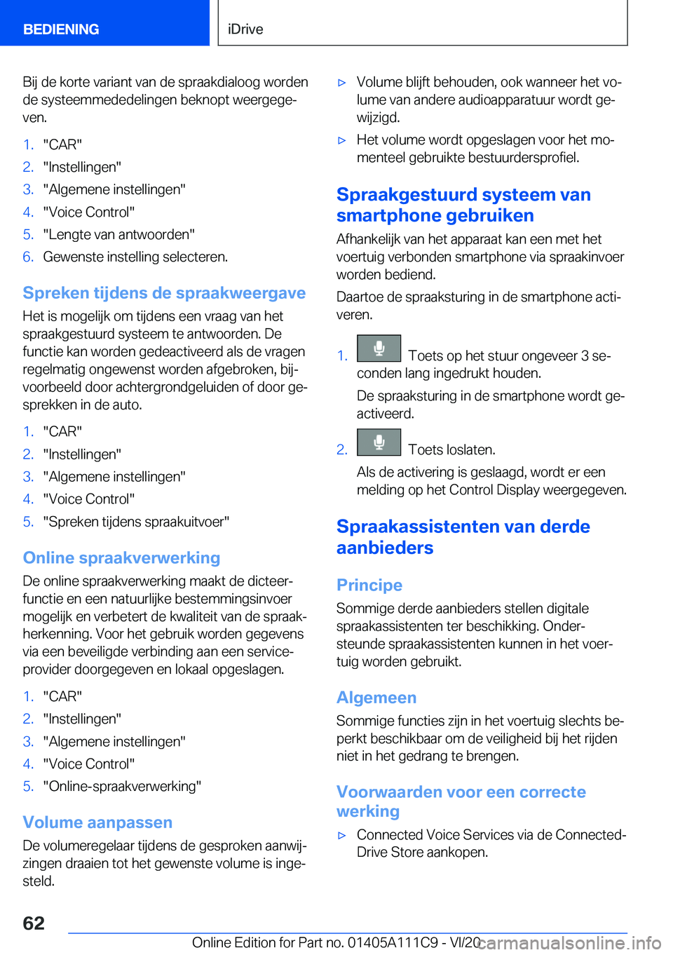 BMW 3 SERIES SEDAN PLUG-IN HYBRID 2021  Instructieboekjes (in Dutch) �B�i�j��d�e��k�o�r�t�e��v�a�r�i�a�n�t��v�a�n��d�e��s�p�r�a�a�k�d�i�a�l�o�o�g��w�o�r�d�e�n�d�e��s�y�s�t�e�e�m�m�e�d�e�d�e�l�i�n�g�e�n��b�e�k�n�o�p�t��w�e�e�r�g�e�g�ej
�v�e�n�.�1�.��C�A�R��