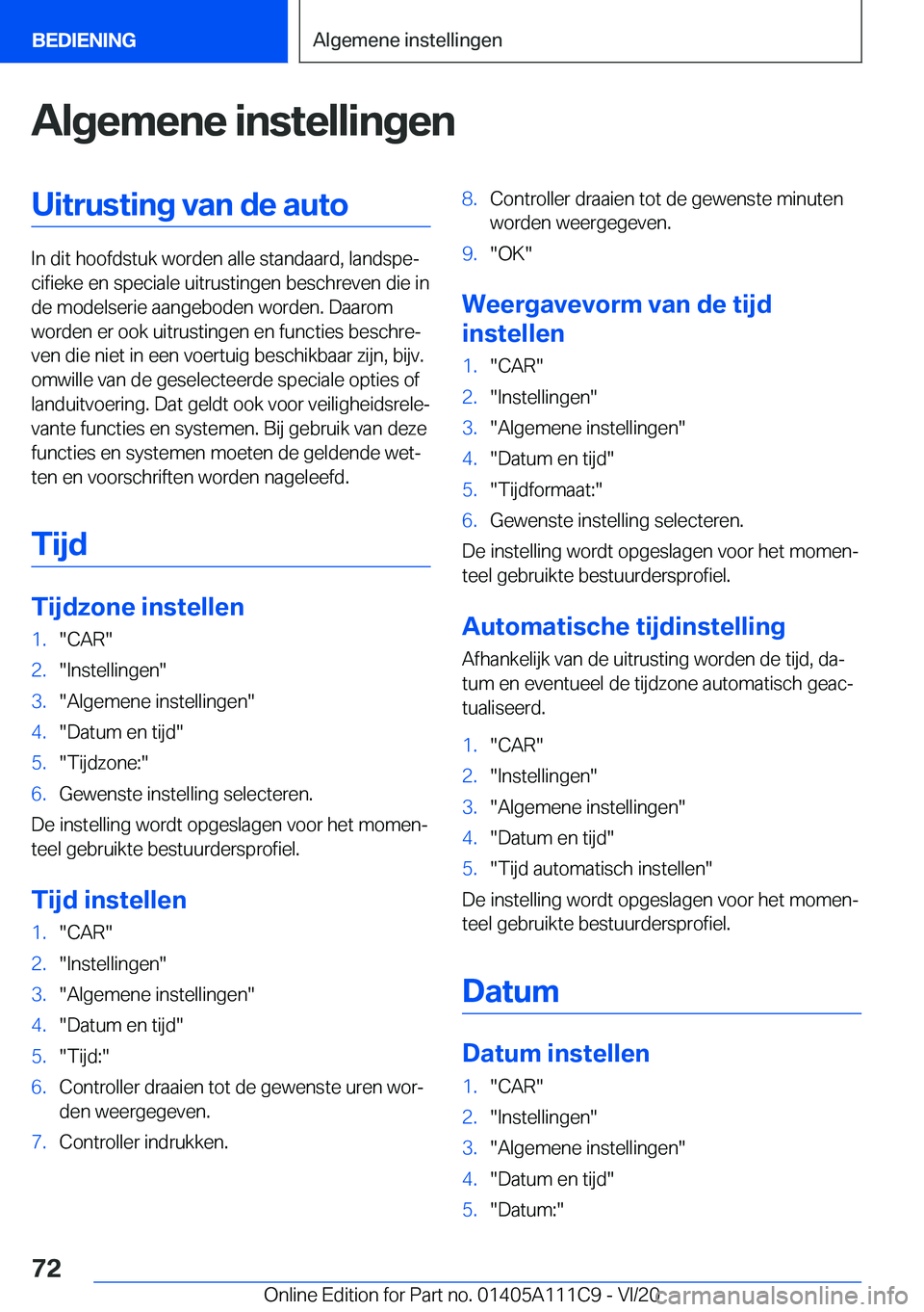 BMW 3 SERIES SEDAN PLUG-IN HYBRID 2021  Instructieboekjes (in Dutch) �A�l�g�e�m�e�n�e��i�n�s�t�e�l�l�i�n�g�e�n�U�i�t�r�u�s�t�i�n�g��v�a�n��d�e��a�u�t�o
�I�n��d�i�t��h�o�o�f�d�s�t�u�k��w�o�r�d�e�n��a�l�l�e��s�t�a�n�d�a�a�r�d�,��l�a�n�d�s�p�ej�c�i�f�i�e�k�e��