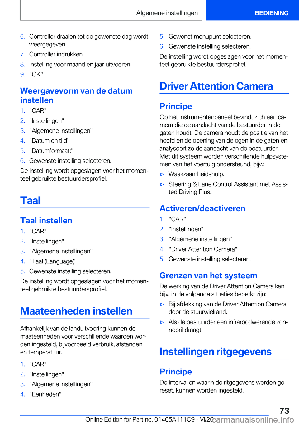 BMW 3 SERIES SEDAN PLUG-IN HYBRID 2021  Instructieboekjes (in Dutch) �6�.�C�o�n�t�r�o�l�l�e�r��d�r�a�a�i�e�n��t�o�t��d�e��g�e�w�e�n�s�t�e��d�a�g��w�o�r�d�t
�w�e�e�r�g�e�g�e�v�e�n�.�7�.�C�o�n�t�r�o�l�l�e�r��i�n�d�r�u�k�k�e�n�.�8�.�I�n�s�t�e�l�l�i�n�g��v�o�o�r��