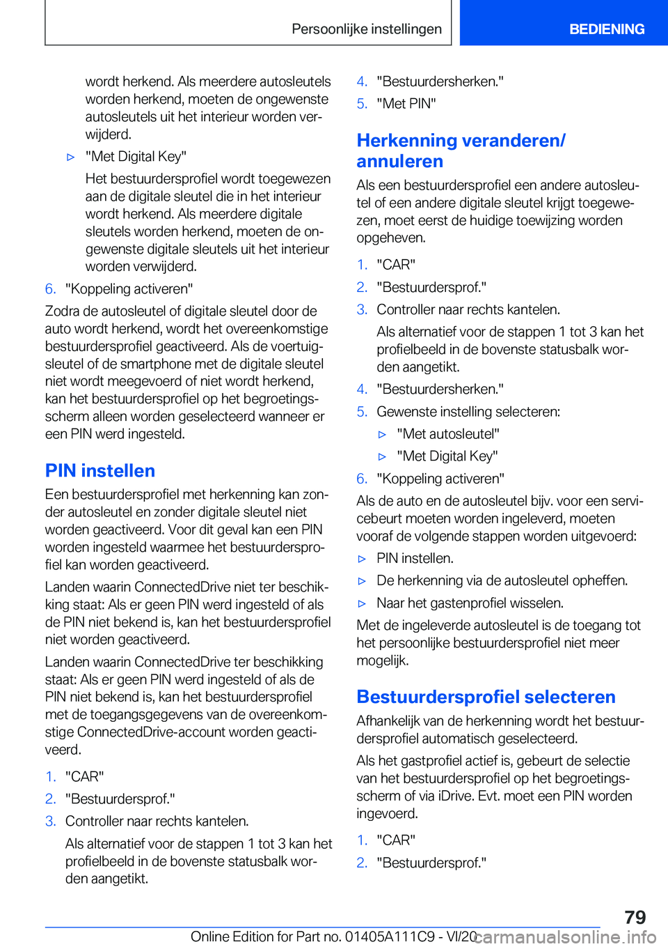 BMW 3 SERIES SEDAN PLUG-IN HYBRID 2021  Instructieboekjes (in Dutch) �w�o�r�d�t��h�e�r�k�e�n�d�.��A�l�s��m�e�e�r�d�e�r�e��a�u�t�o�s�l�e�u�t�e�l�s�w�o�r�d�e�n��h�e�r�k�e�n�d�,��m�o�e�t�e�n��d�e��o�n�g�e�w�e�n�s�t�e
�a�u�t�o�s�l�e�u�t�e�l�s��u�i�t��h�e�t��i�n�