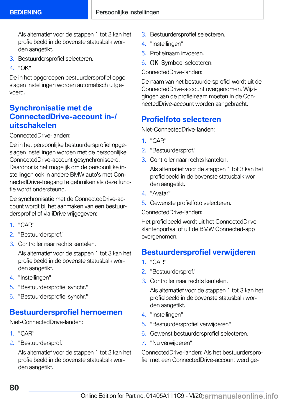 BMW 3 SERIES SEDAN PLUG-IN HYBRID 2021  Instructieboekjes (in Dutch) �A�l�s��a�l�t�e�r�n�a�t�i�e�f��v�o�o�r��d�e��s�t�a�p�p�e�n��1��t�o�t��2��k�a�n��h�e�t�p�r�o�f�i�e�l�b�e�e�l�d��i�n��d�e��b�o�v�e�n�s�t�e��s�t�a�t�u�s�b�a�l�k��w�o�rj
�d�e�n��a�a�n�g�e�