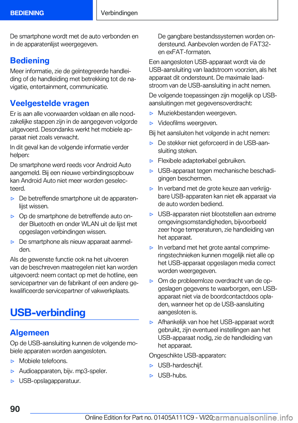 BMW 3 SERIES SEDAN PLUG-IN HYBRID 2021  Instructieboekjes (in Dutch) �D�e��s�m�a�r�t�p�h�o�n�e��w�o�r�d�t��m�e�t��d�e��a�u�t�o��v�e�r�b�o�n�d�e�n��e�n
�i�n��d�e��a�p�p�a�r�a�t�e�n�l�i�j�s�t��w�e�e�r�g�e�g�e�v�e�n�.
�B�e�d�i�e�n�i�n�g �M�e�e�r��i�n�f�o�r�m�a�