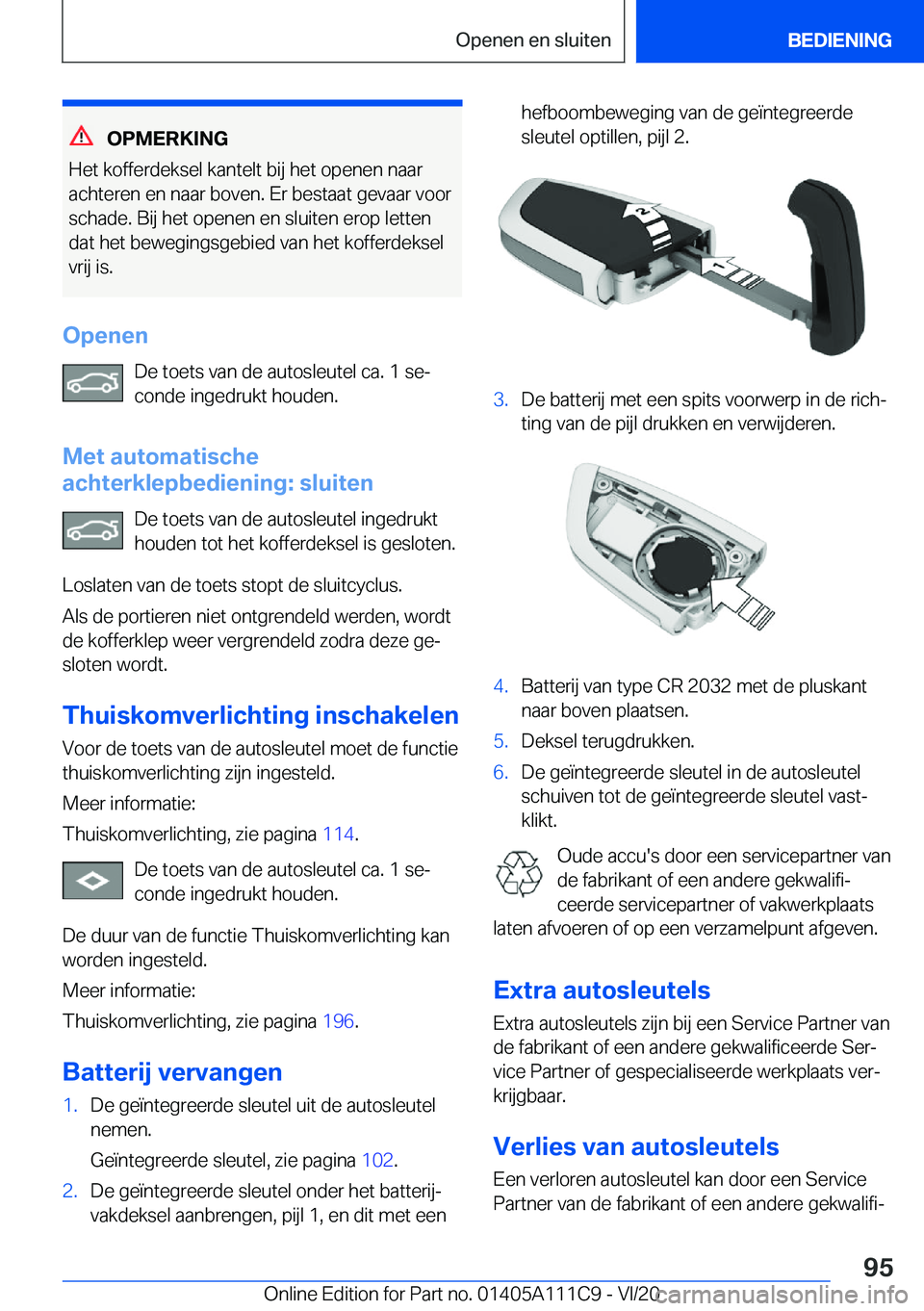 BMW 3 SERIES SEDAN PLUG-IN HYBRID 2021  Instructieboekjes (in Dutch) �O�P�M�E�R�K�I�N�G
�H�e�t��k�o�f�f�e�r�d�e�k�s�e�l��k�a�n�t�e�l�t��b�i�j��h�e�t��o�p�e�n�e�n��n�a�a�r �a�c�h�t�e�r�e�n��e�n��n�a�a�r��b�o�v�e�n�.��E�r��b�e�s�t�a�a�t��g�e�v�a�a�r��v�o�o�r