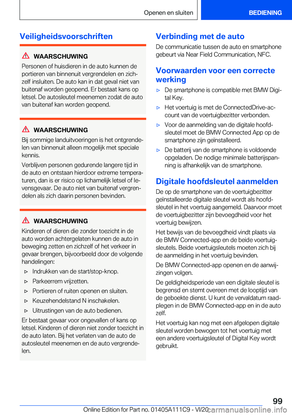 BMW 3 SERIES SEDAN PLUG-IN HYBRID 2021  Instructieboekjes (in Dutch) �V�e�i�l�i�g�h�e�i�d�s�v�o�o�r�s�c�h�r�i�f�t�e�n
�W�A�A�R�S�C�H�U�W�I�N�G
�P�e�r�s�o�n�e�n��o�f��h�u�i�s�d�i�e�r�e�n��i�n��d�e��a�u�t�o��k�u�n�n�e�n��d�e
�p�o�r�t�i�e�r�e�n��v�a�n��b�i�n�n�e�