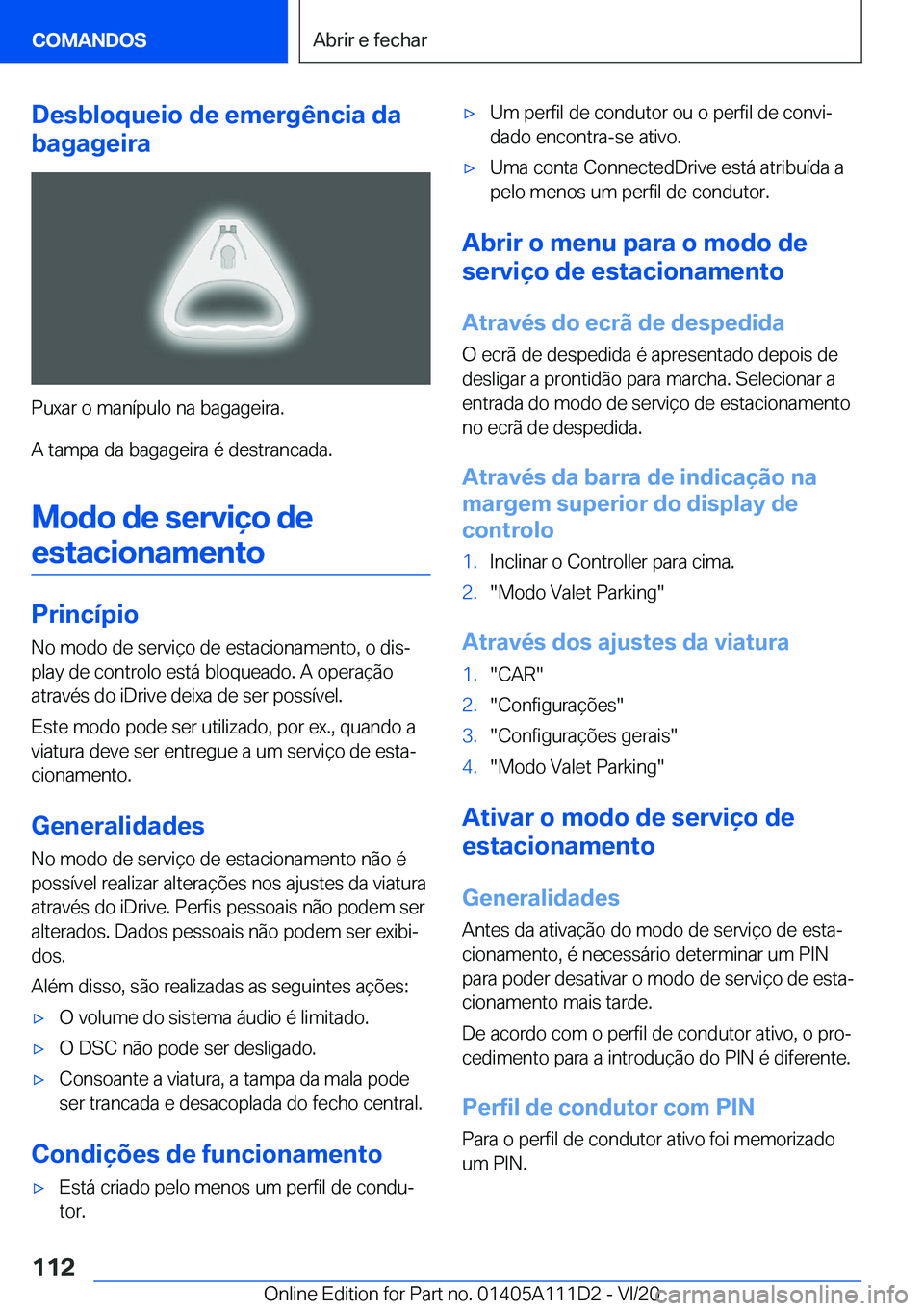 BMW 3 SERIES SEDAN PLUG-IN HYBRID 2021  Manual do condutor (in Portuguese) �D�e�s�b�l�o�q�u�e�i�o��d�e��e�m�e�r�g�ê�n�c�i�a��d�a
�b�a�g�a�g�e�i�r�a
�P�u�x�a�r��o��m�a�n�