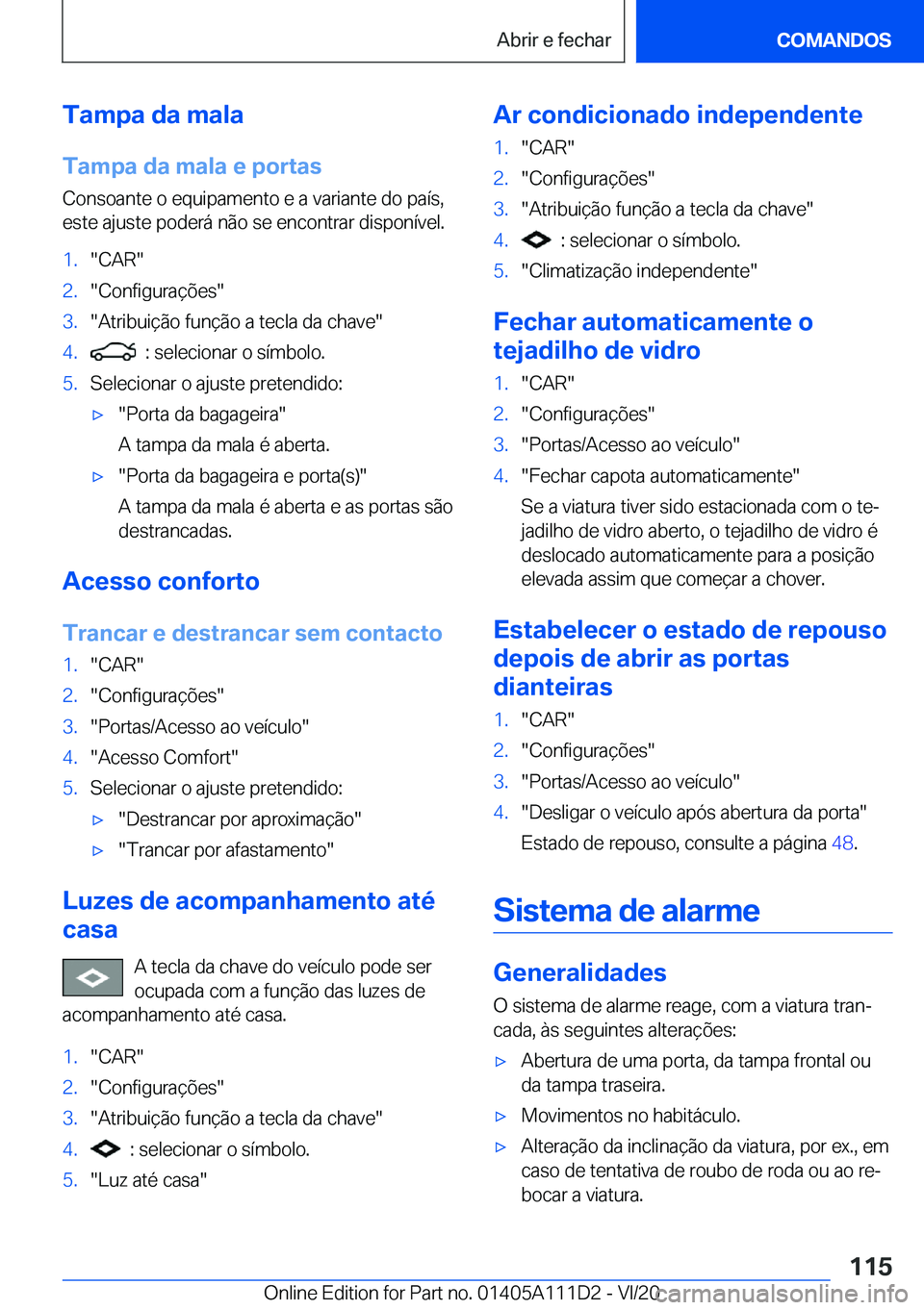 BMW 3 SERIES SEDAN PLUG-IN HYBRID 2021  Manual do condutor (in Portuguese) �T�a�m�p�a��d�a��m�a�l�a
�T�a�m�p�a��d�a��m�a�l�a��e��p�o�r�t�a�s �C�o�n�s�o�a�n�t�e��o��e�q�u�i�p�a�m�e�n�t�o��e��a��v�a�r�i�a�n�t�e��d�o��p�a�