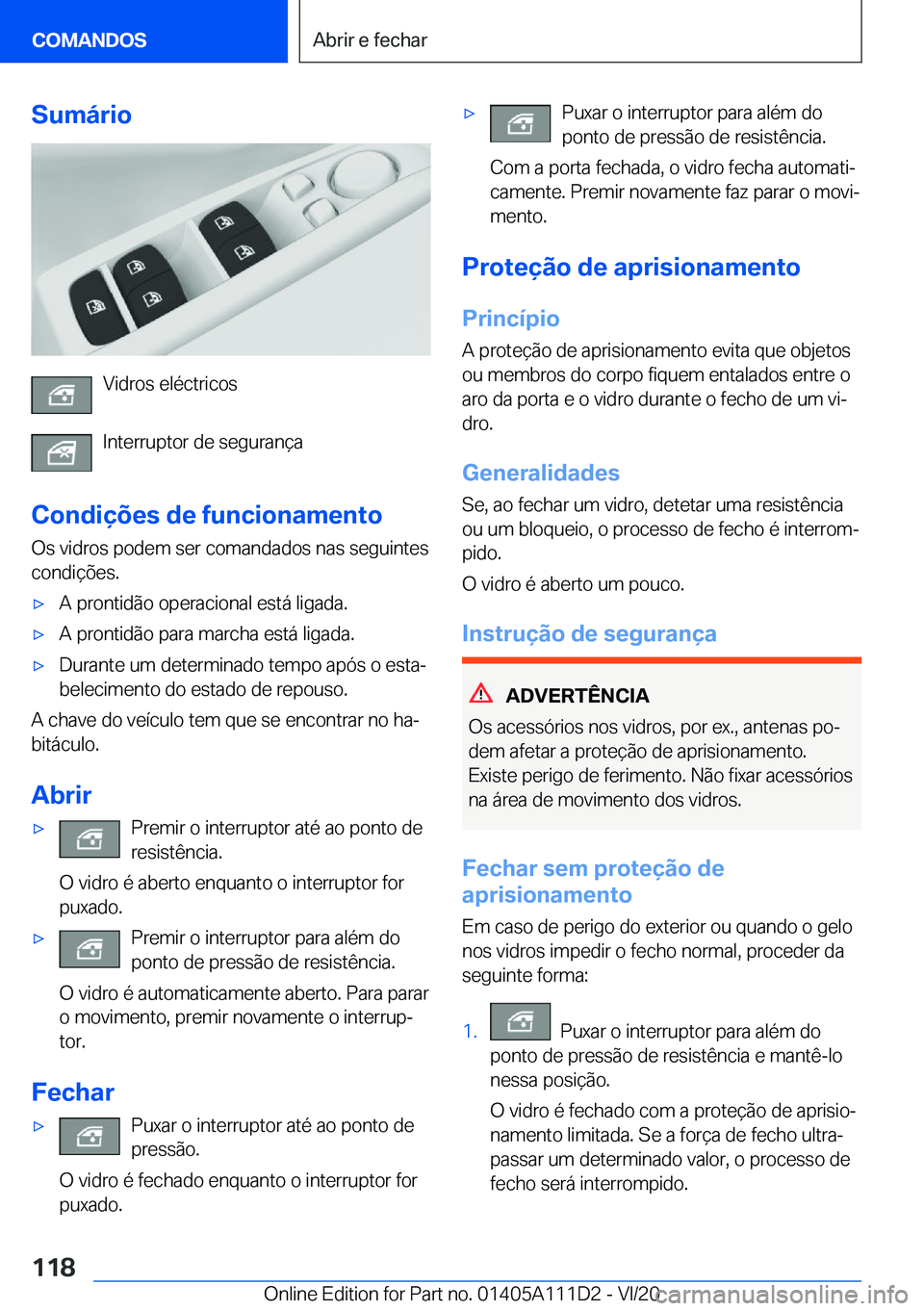 BMW 3 SERIES SEDAN PLUG-IN HYBRID 2021  Manual do condutor (in Portuguese) �S�u�m�á�r�i�o
�V�i�d�r�o�s��e�l�é�c�t�r�i�c�o�s
�I�n�t�e�r�r�u�p�t�o�r��d�e��s�e�g�u�r�a�n�