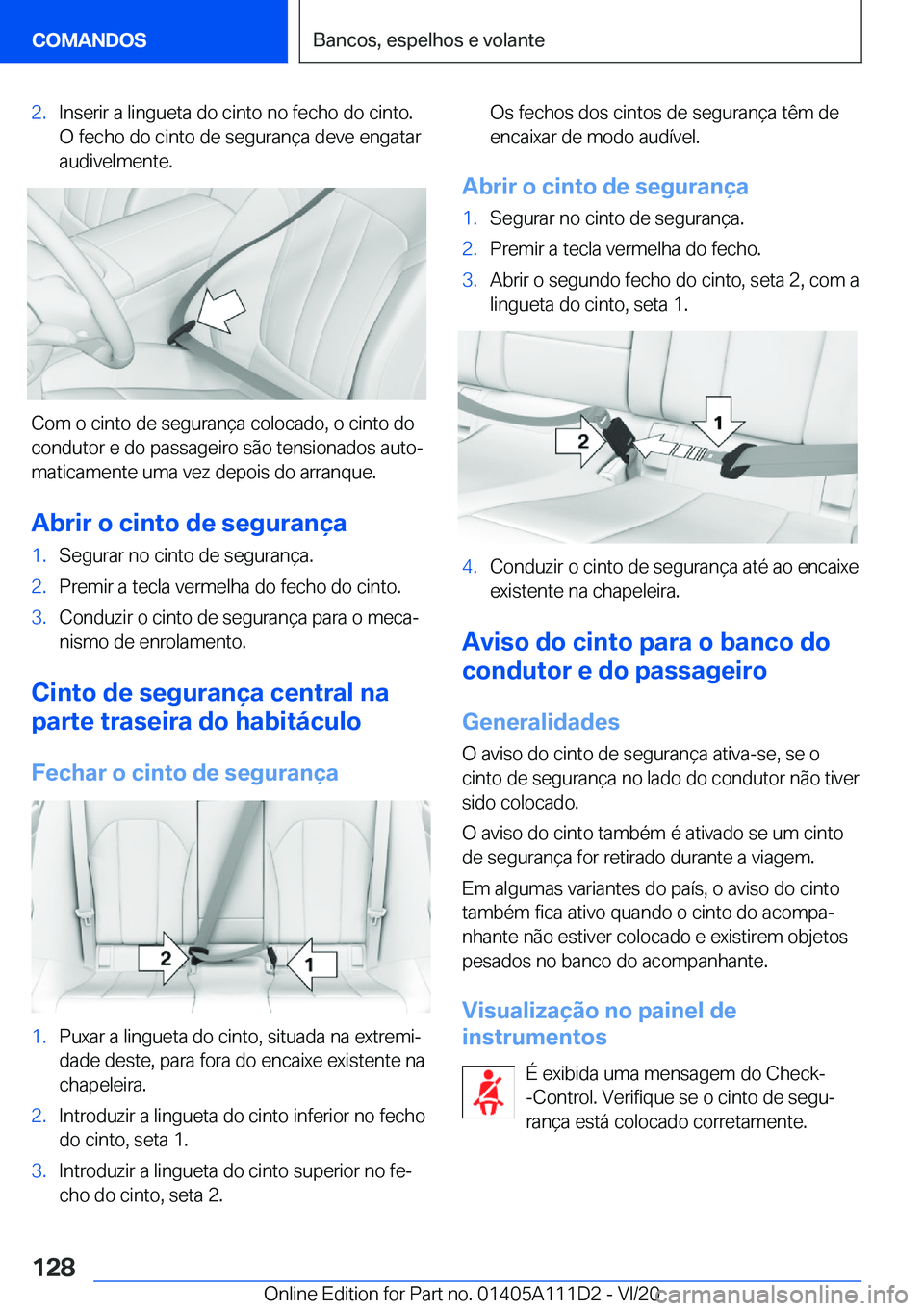 BMW 3 SERIES SEDAN PLUG-IN HYBRID 2021  Manual do condutor (in Portuguese) �2�.�I�n�s�e�r�i�r��a��l�i�n�g�u�e�t�a��d�o��c�i�n�t�o��n�o��f�e�c�h�o��d�o��c�i�n�t�o�.
�O��f�e�c�h�o��d�o��c�i�n�t�o��d�e��s�e�g�u�r�a�n�