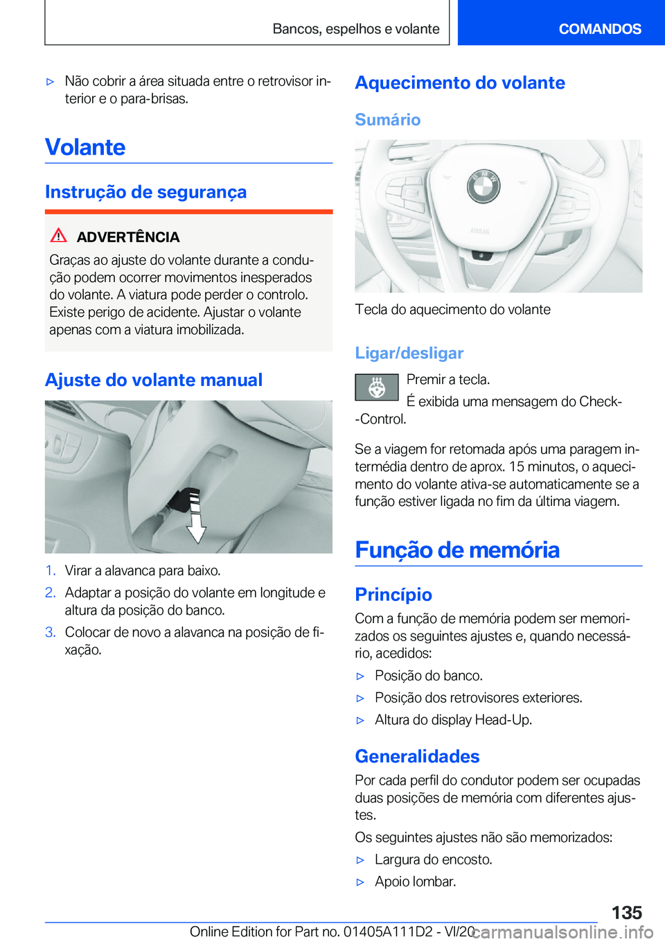 BMW 3 SERIES SEDAN PLUG-IN HYBRID 2021  Manual do condutor (in Portuguese) 'x�N�ã�o��c�o�b�r�i�r��a��á�r�e�a��s�i�t�u�a�d�a��e�n�t�r�e��o��r�e�t�r�o�v�i�s�o�r��i�nª�t�e�r�i�o�r��e��o��p�a�r�a�-�b�r�i�s�a�s�.
�V�o�l�a�n�t�e
�I�n�s�t�r�u�