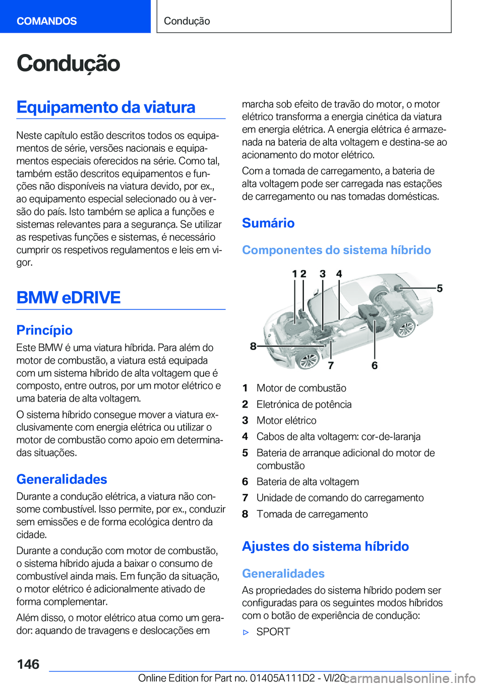 BMW 3 SERIES SEDAN PLUG-IN HYBRID 2021  Manual do condutor (in Portuguese) �C�o�n�d�u�