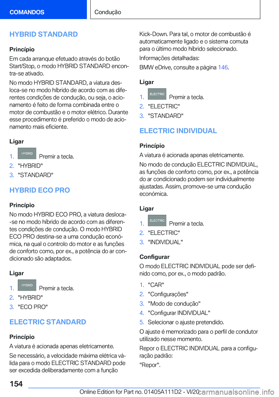BMW 3 SERIES SEDAN PLUG-IN HYBRID 2021  Manual do condutor (in Portuguese) �H�Y�B�R�I�D��S�T�A�N�D�A�R�D�P�r�i�n�c�
