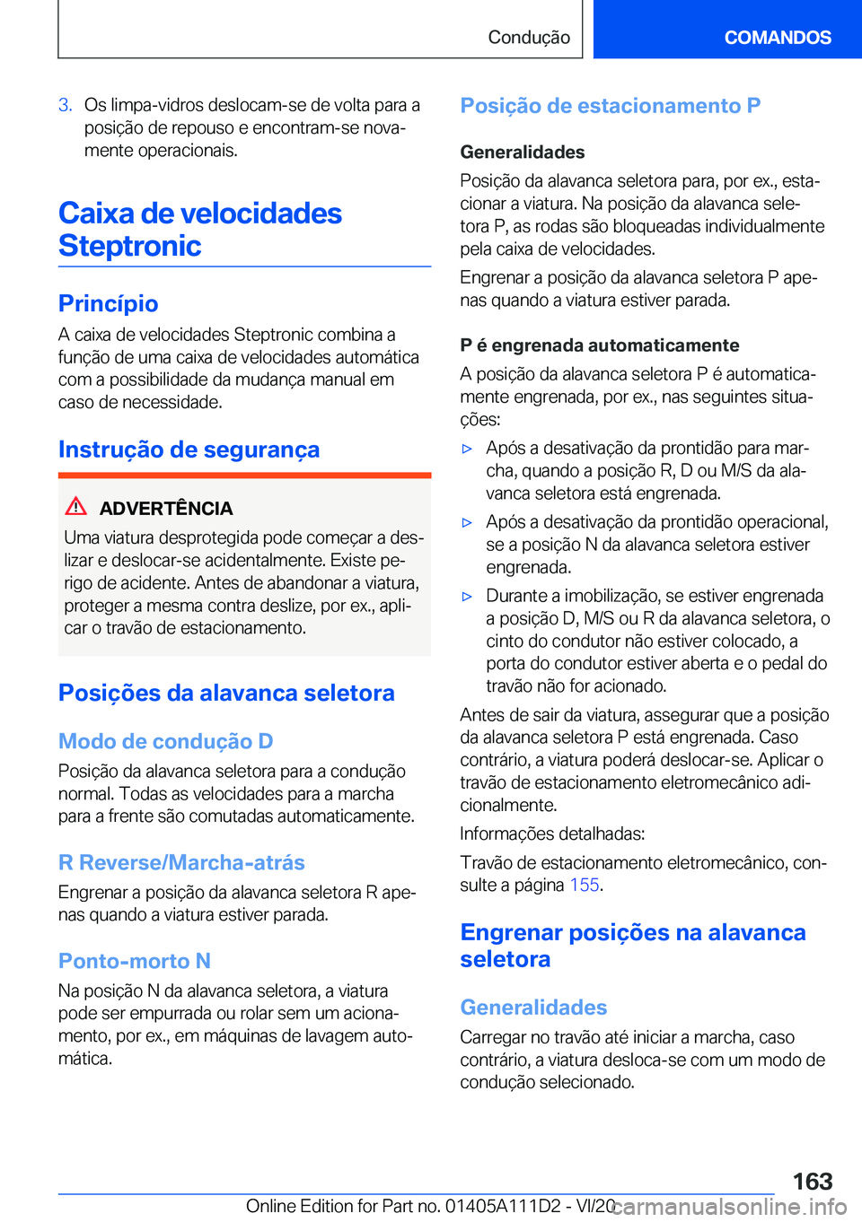 BMW 3 SERIES SEDAN PLUG-IN HYBRID 2021  Manual do condutor (in Portuguese) �3�.�O�s��l�i�m�p�a�-�v�i�d�r�o�s��d�e�s�l�o�c�a�m�-�s�e��d�e��v�o�l�t�a��p�a�r�a��a
�p�o�s�i�