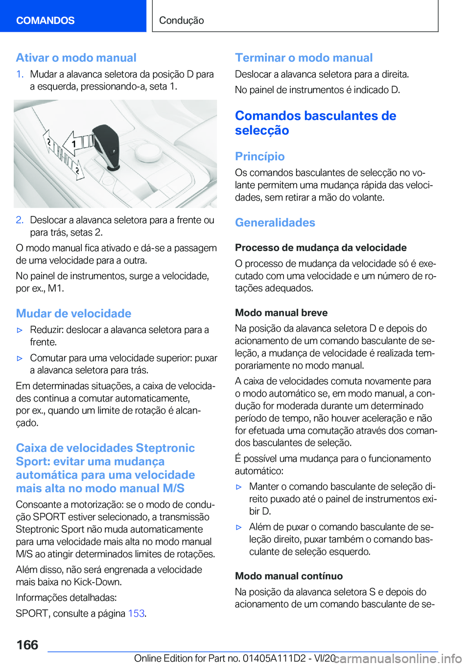 BMW 3 SERIES SEDAN PLUG-IN HYBRID 2021  Manual do condutor (in Portuguese) �A�t�i�v�a�r��o��m�o�d�o��m�a�n�u�a�l�1�.�M�u�d�a�r��a��a�l�a�v�a�n�c�a��s�e�l�e�t�o�r�a��d�a��p�o�s�i�