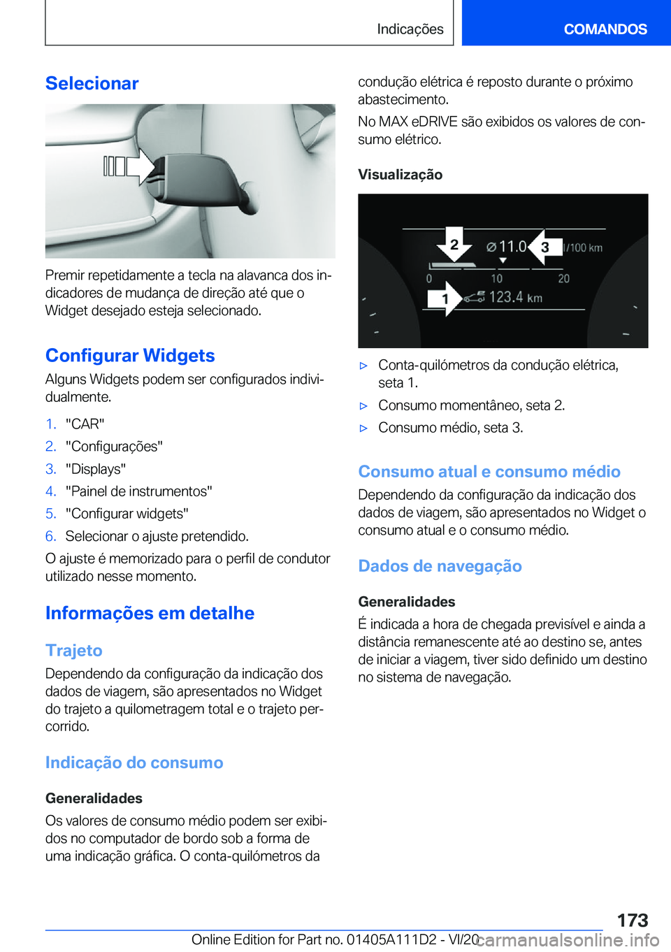 BMW 3 SERIES SEDAN PLUG-IN HYBRID 2021  Manual do condutor (in Portuguese) �S�e�l�e�c�i�o�n�a�r
�P�r�e�m�i�r��r�e�p�e�t�i�d�a�m�e�n�t�e��a��t�e�c�l�a��n�a��a�l�a�v�a�n�c�a��d�o�s��i�nª
�d�i�c�a�d�o�r�e�s��d�e��m�u�d�a�n�