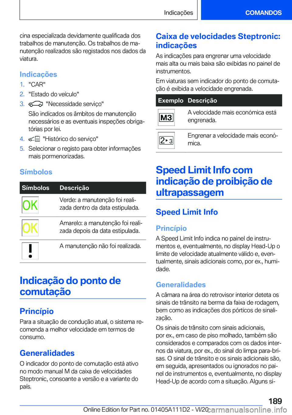 BMW 3 SERIES SEDAN PLUG-IN HYBRID 2021  Manual do condutor (in Portuguese) �c�i�n�a��e�s�p�e�c�i�a�l�i�z�a�d�a��d�e�v�i�d�a�m�e�n�t�e��q�u�a�l�i�f�i�c�a�d�a��d�o�s
�t�r�a�b�a�l�h�o�s��d�e��m�a�n�u�t�e�n�