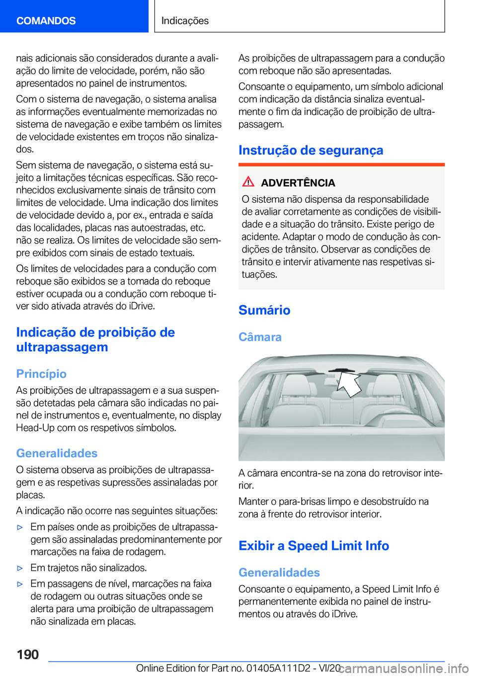 BMW 3 SERIES SEDAN PLUG-IN HYBRID 2021  Manual do condutor (in Portuguese) �n�a�i�s��a�d�i�c�i�o�n�a�i�s��s�ã�o��c�o�n�s�i�d�e�r�a�d�o�s��d�u�r�a�n�t�e��a��a�v�a�l�iª�a�