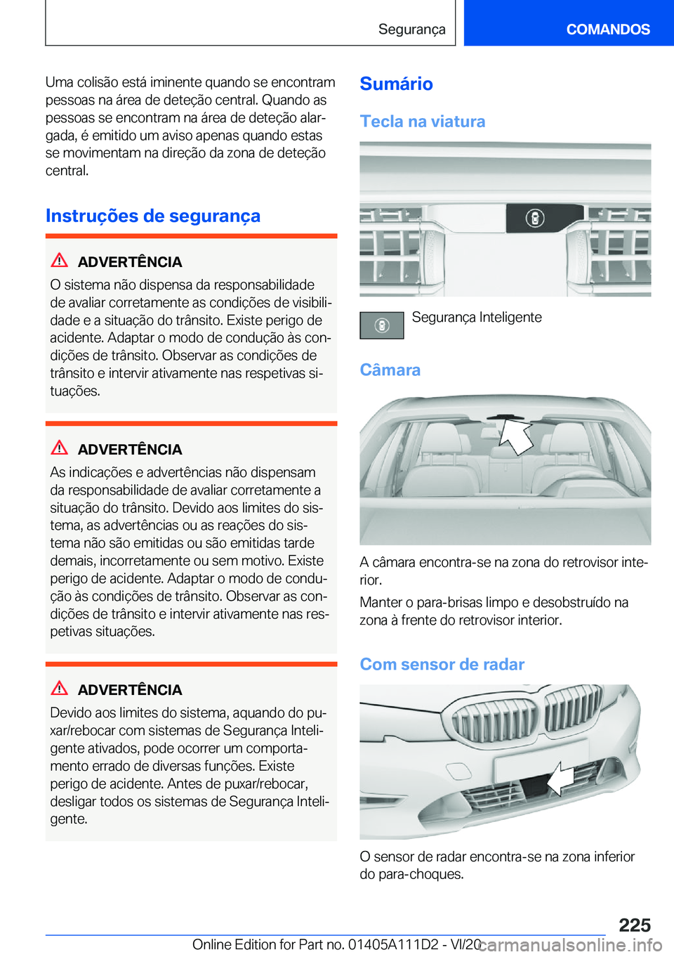BMW 3 SERIES SEDAN PLUG-IN HYBRID 2021  Manual do condutor (in Portuguese) �U�m�a��c�o�l�i�s�ã�o��e�s�t�á��i�m�i�n�e�n�t�e��q�u�a�n�d�o��s�e��e�n�c�o�n�t�r�a�m�p�e�s�s�o�a�s��n�a��á�r�e�a��d�e��d�e�t�e�