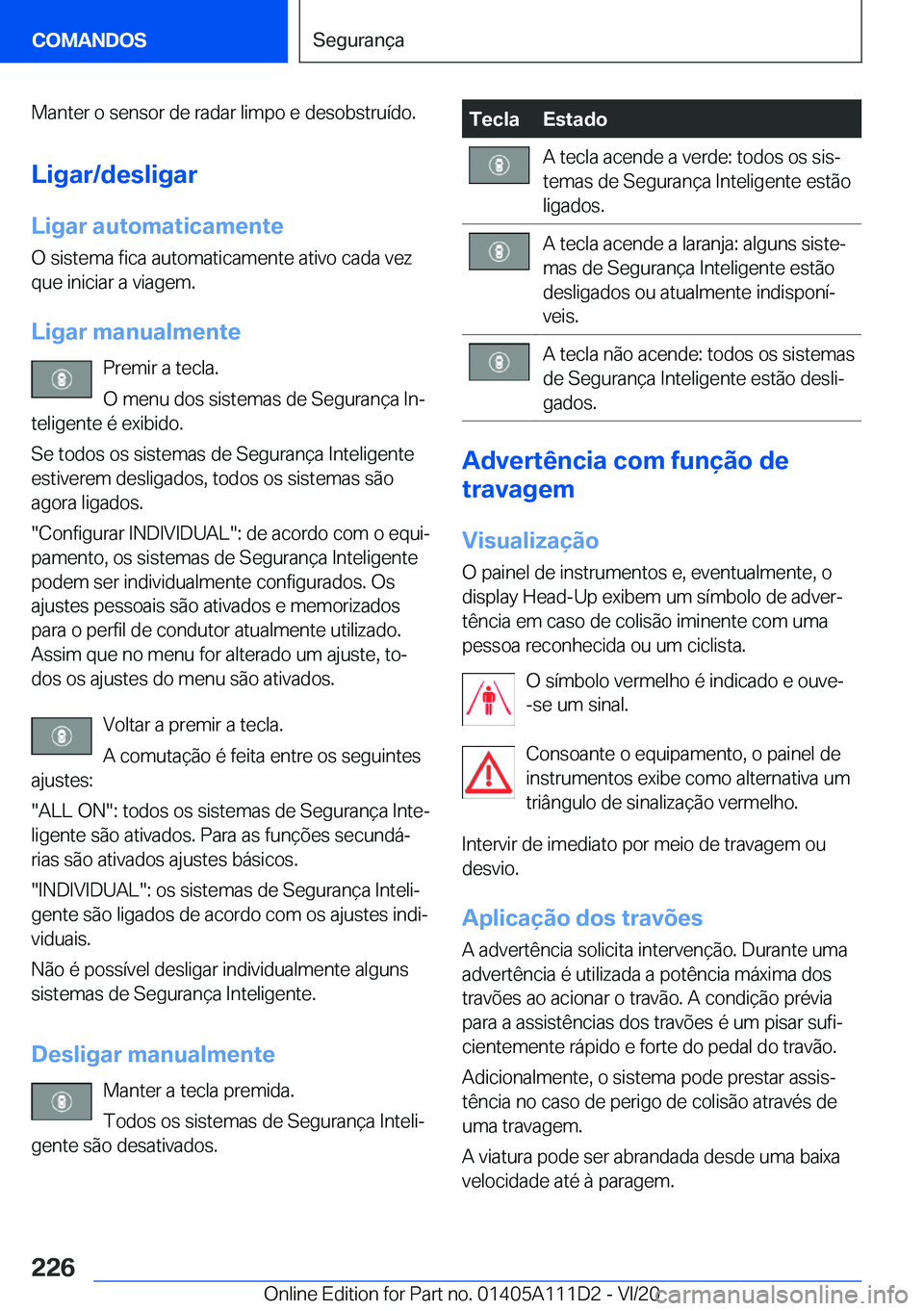 BMW 3 SERIES SEDAN PLUG-IN HYBRID 2021  Manual do condutor (in Portuguese) �M�a�n�t�e�r��o��s�e�n�s�o�r��d�e��r�a�d�a�r��l�i�m�p�o��e��d�e�s�o�b�s�t�r�u�