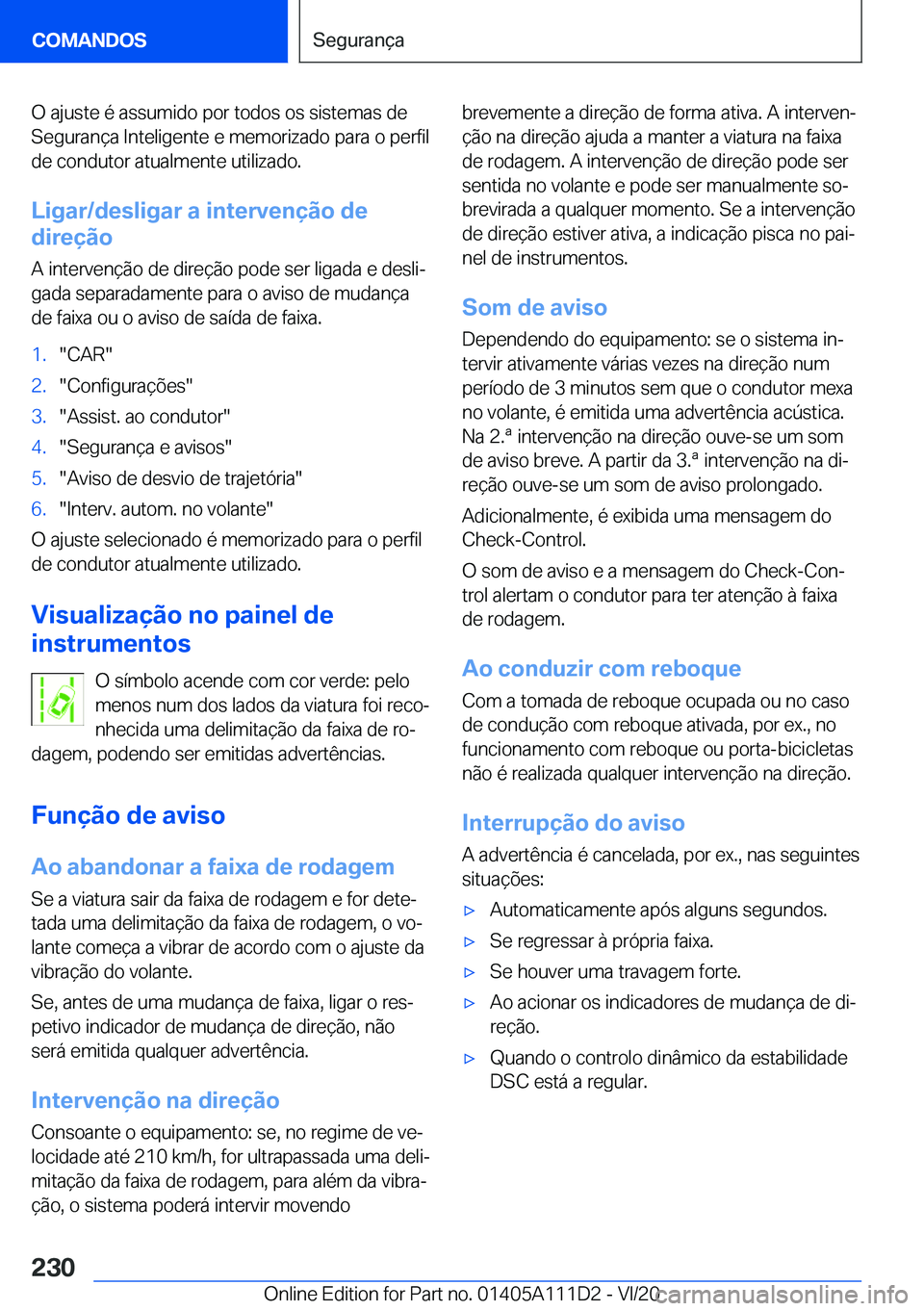 BMW 3 SERIES SEDAN PLUG-IN HYBRID 2021  Manual do condutor (in Portuguese) �O��a�j�u�s�t�e��é��a�s�s�u�m�i�d�o��p�o�r��t�o�d�o�s��o�s��s�i�s�t�e�m�a�s��d�e
�S�e�g�u�r�a�n�
