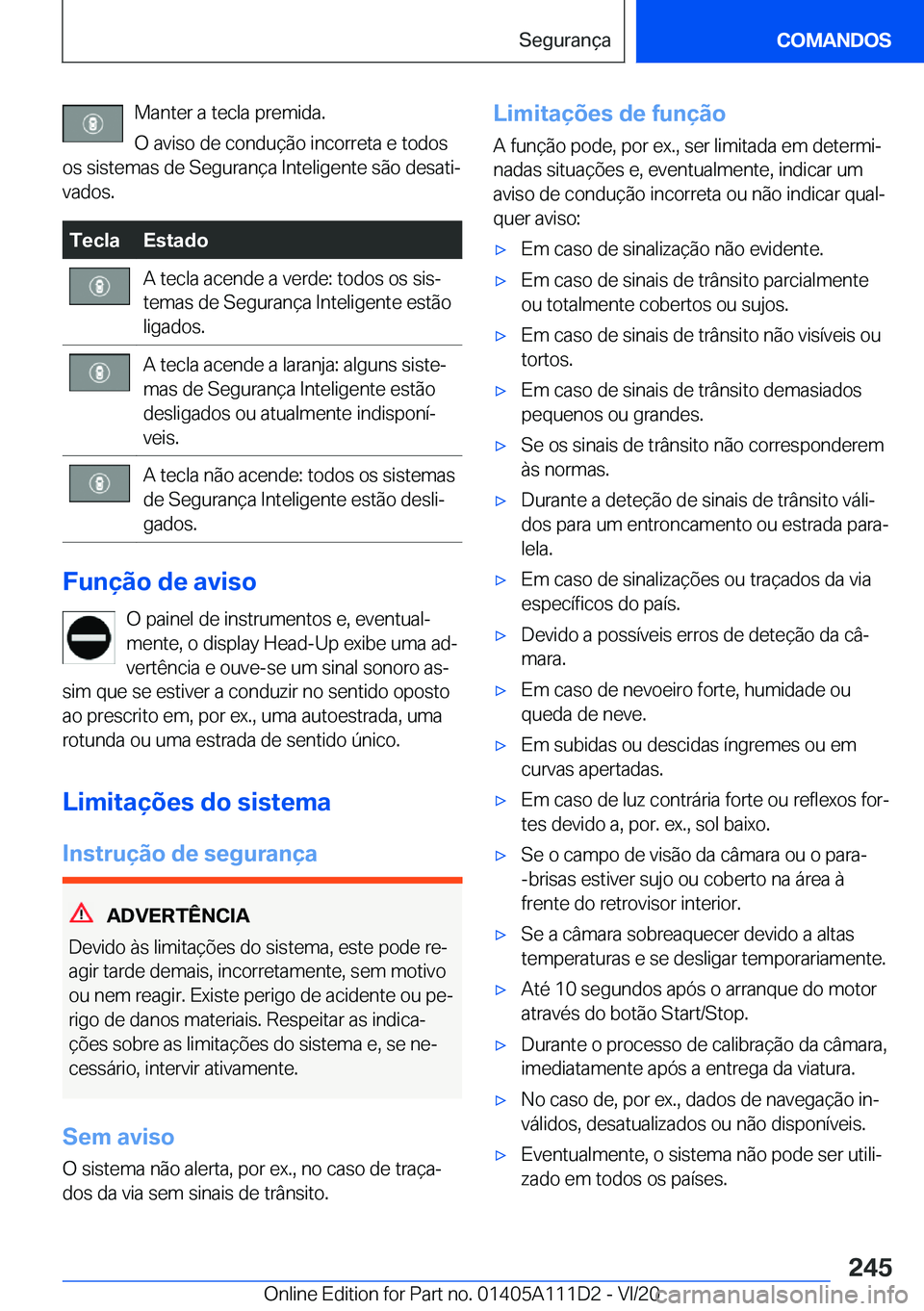 BMW 3 SERIES SEDAN PLUG-IN HYBRID 2021  Manual do condutor (in Portuguese) �M�a�n�t�e�r��a��t�e�c�l�a��p�r�e�m�i�d�a�.
�O��a�v�i�s�o��d�e��c�o�n�d�u�