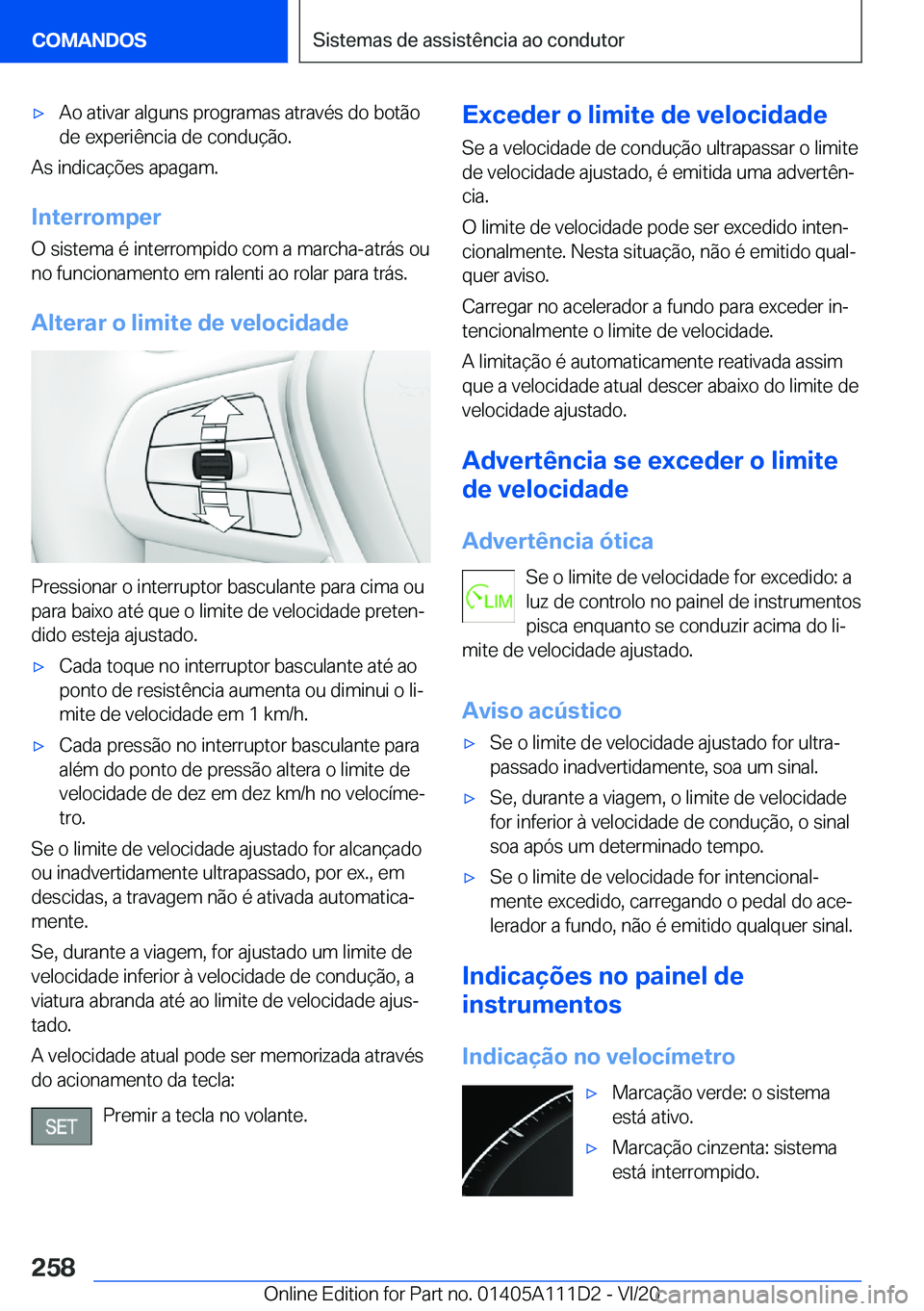BMW 3 SERIES SEDAN PLUG-IN HYBRID 2021  Manual do condutor (in Portuguese) 'x�A�o��a�t�i�v�a�r��a�l�g�u�n�s��p�r�o�g�r�a�m�a�s��a�t�r�a�v�é�s��d�o��b�o�t�ã�o
�d�e��e�x�p�e�r�i�ê�n�c�i�a��d�e��c�o�n�d�u�