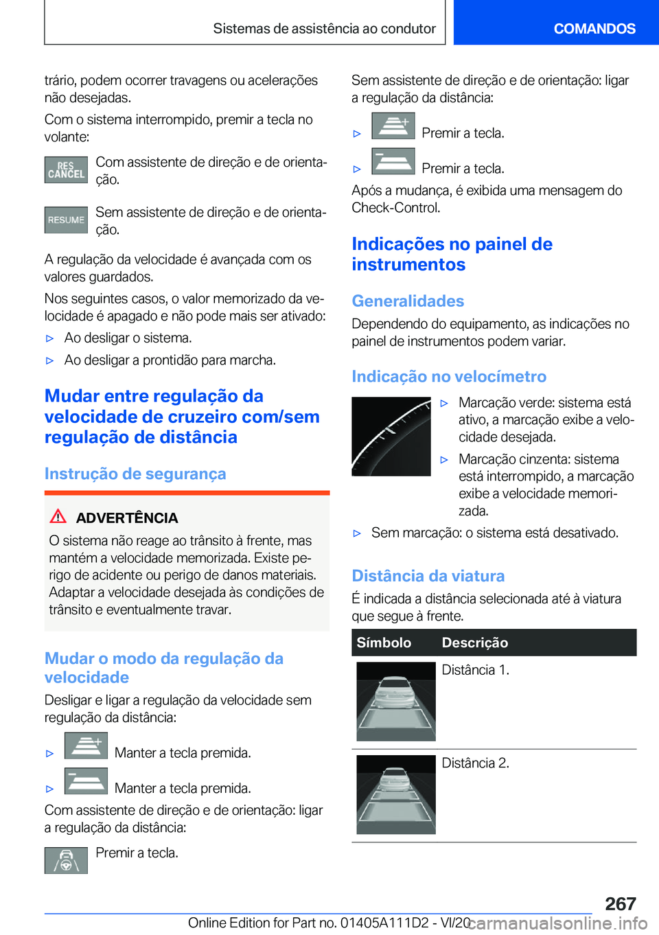 BMW 3 SERIES SEDAN PLUG-IN HYBRID 2021  Manual do condutor (in Portuguese) �t�r�á�r�i�o�,��p�o�d�e�m��o�c�o�r�r�e�r��t�r�a�v�a�g�e�n�s��o�u��a�c�e�l�e�r�a�