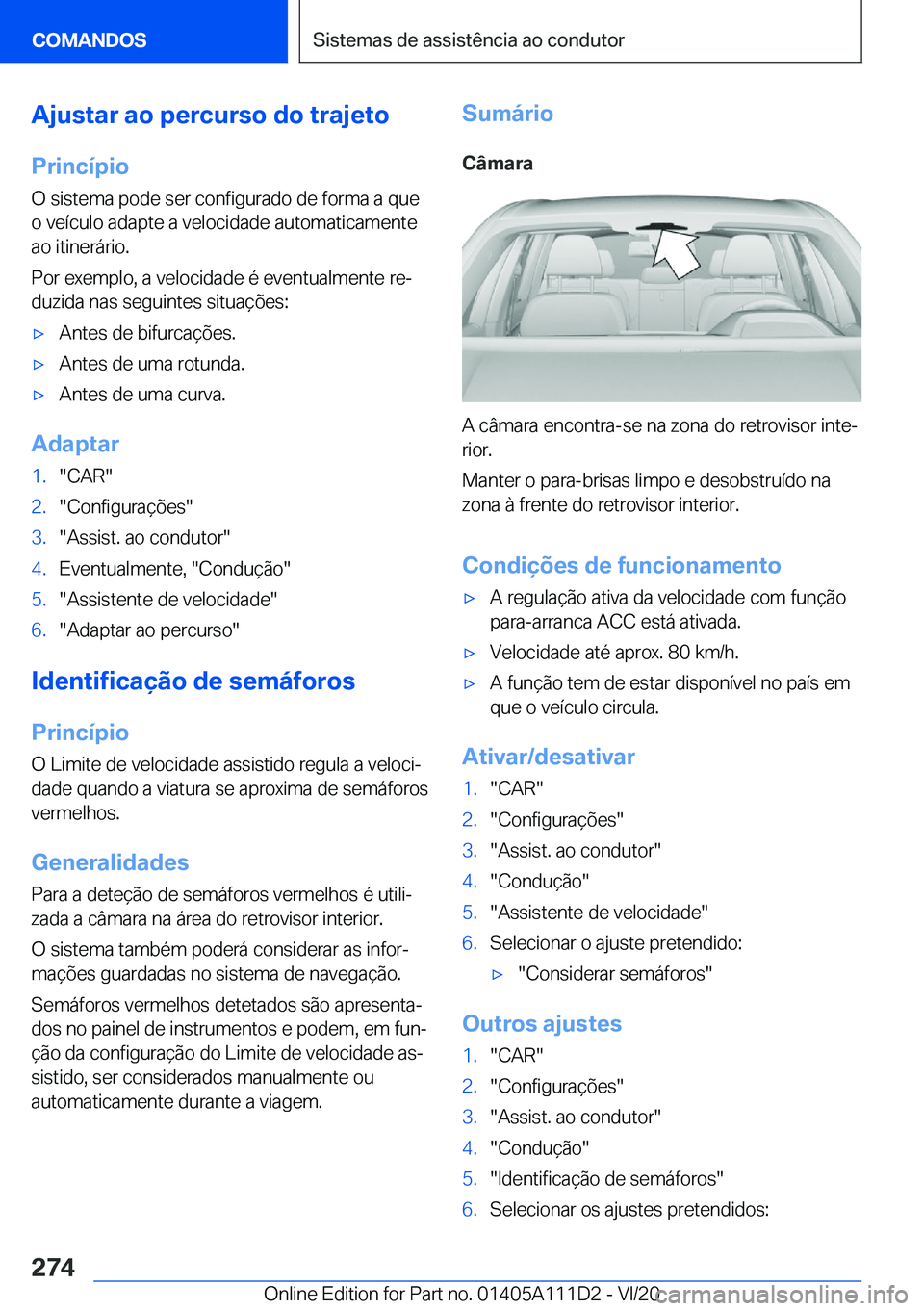 BMW 3 SERIES SEDAN PLUG-IN HYBRID 2021  Manual do condutor (in Portuguese) �A�j�u�s�t�a�r��a�o��p�e�r�c�u�r�s�o��d�o��t�r�a�j�e�t�o
�P�r�i�n�c�