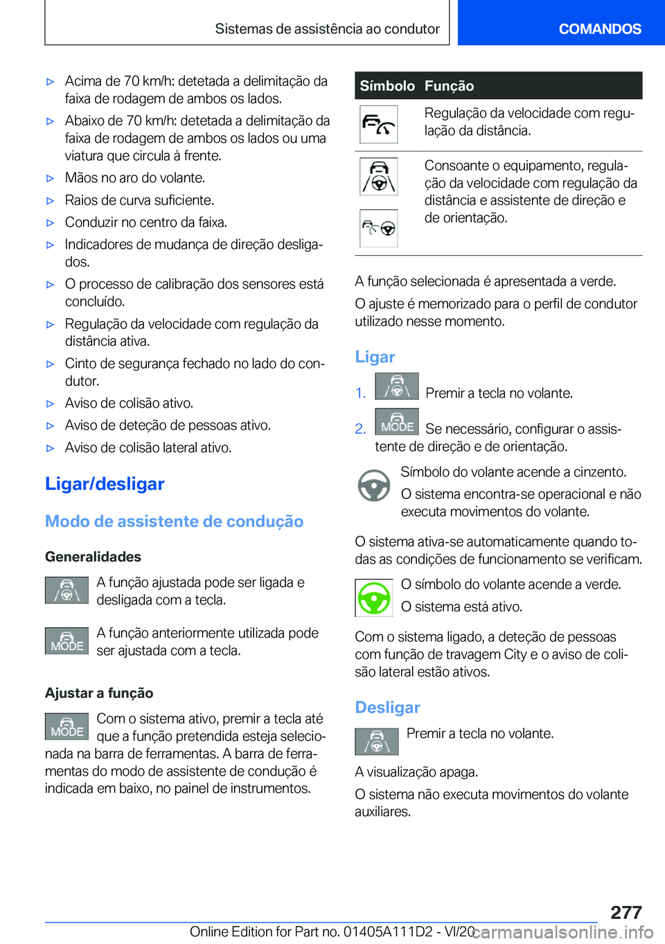 BMW 3 SERIES SEDAN PLUG-IN HYBRID 2021  Manual do condutor (in Portuguese) 'x�A�c�i�m�a��d�e��7�0��k�m�/�h�:��d�e�t�e�t�a�d�a��a��d�e�l�i�m�i�t�a�