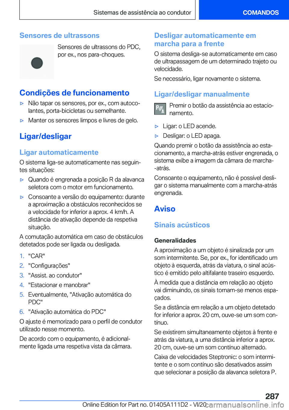BMW 3 SERIES SEDAN PLUG-IN HYBRID 2021  Manual do condutor (in Portuguese) �S�e�n�s�o�r�e�s��d�e��u�l�t�r�a�s�s�o�n�s�S�e�n�s�o�r�e�s��d�e��u�l�t�r�a�s�s�o�n�s��d�o��P�D�C�,�p�o�r��e�x�.�,��n�o�s��p�a�r�a�-�c�h�o�q�u�e�s�.
�C�o�n�d�i�